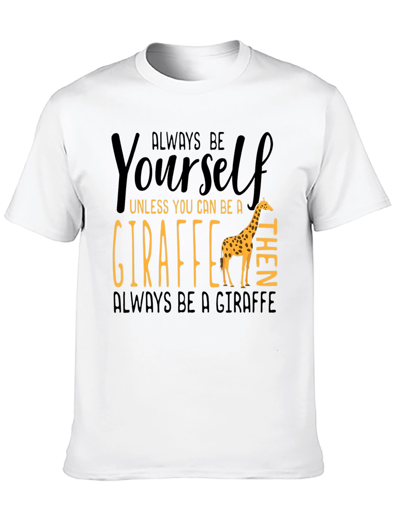 Black Always Be Yourself Giraffe T-Shirt view 10