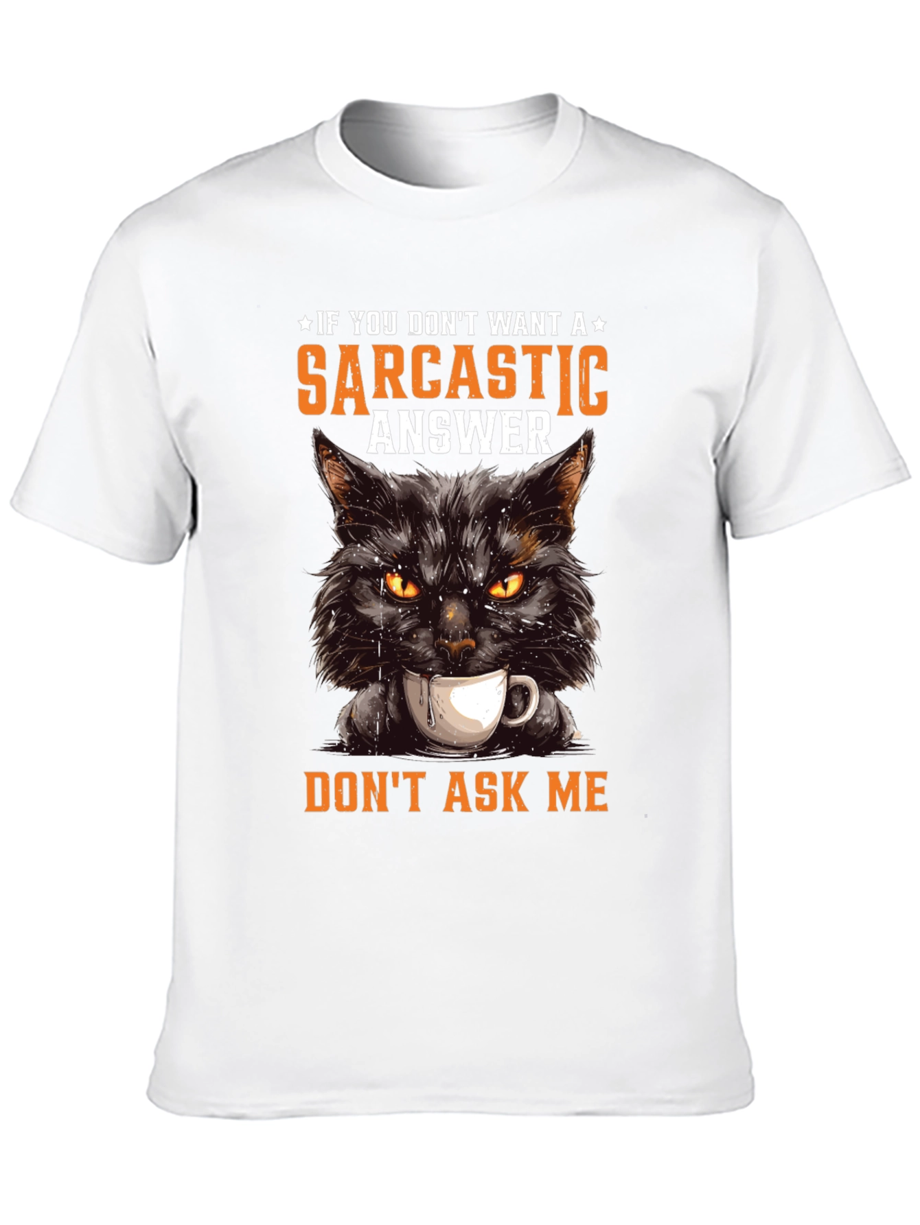 Black Sarcastic Cat T-Shirt - If You Don't Want A Sarcastic Answer view 10