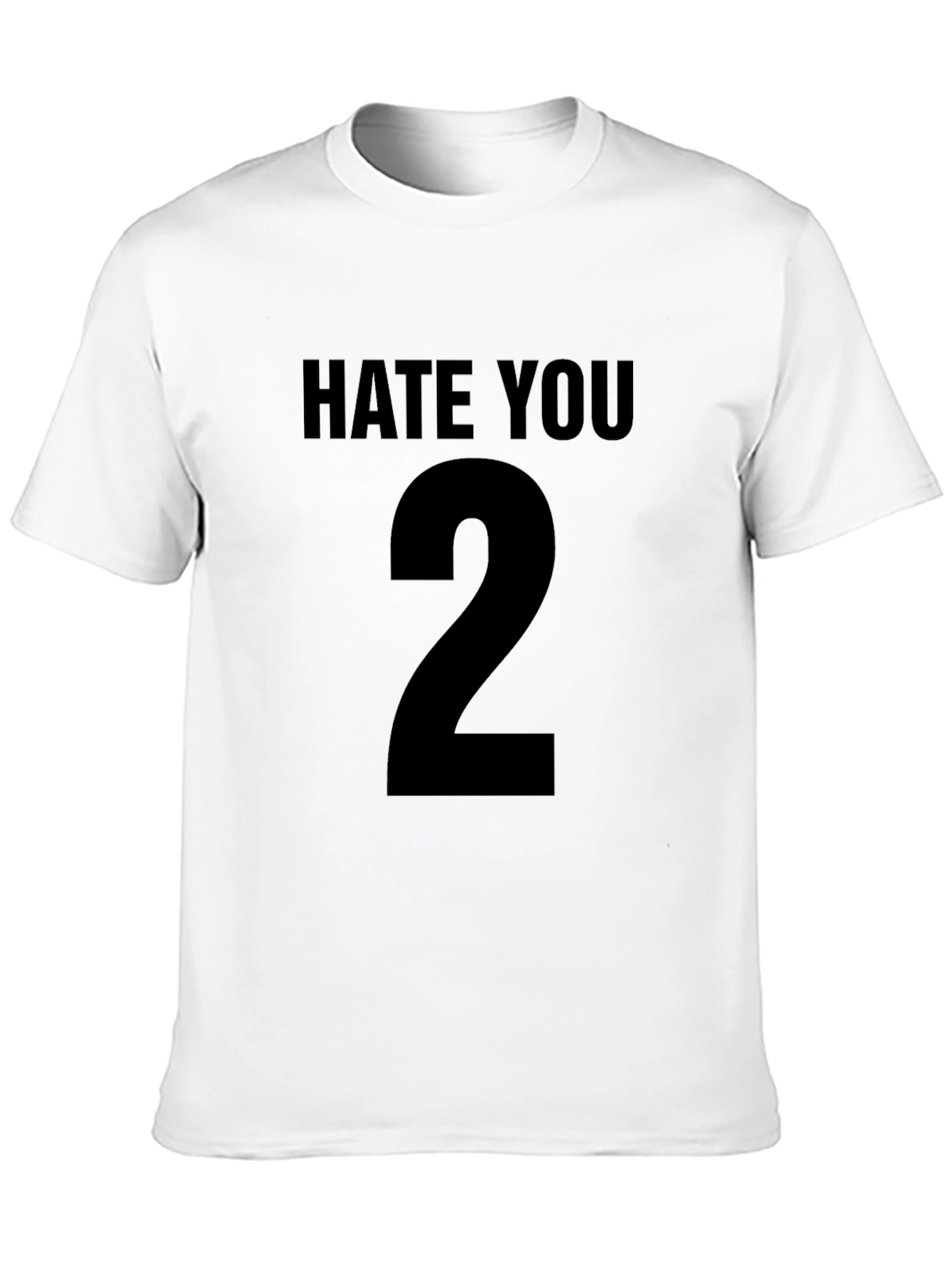 Black Hate You 2 Black T-Shirt Sarcastic Graphic Tee view 10