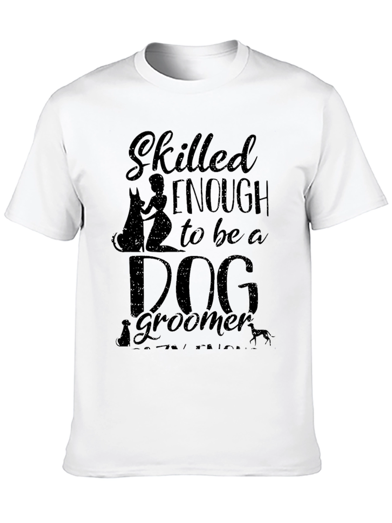 Black Dog Groomer T-Shirt - Skilled Enough Funny Pet Lover Tee view 10