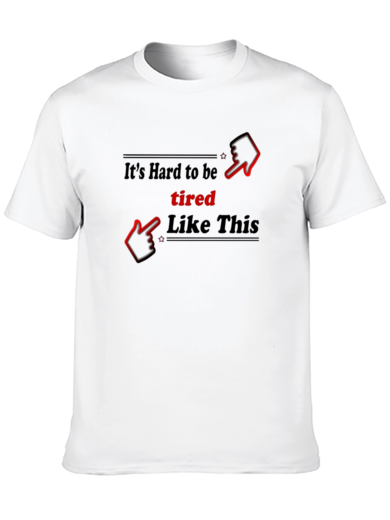 Black It's Hard To Be Tired T-Shirt Funny Novelty Gift view 10