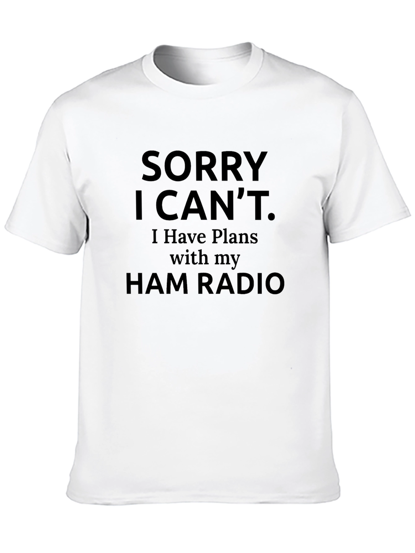Black Sorry, I Can't Ham Radio T-Shirt view 10