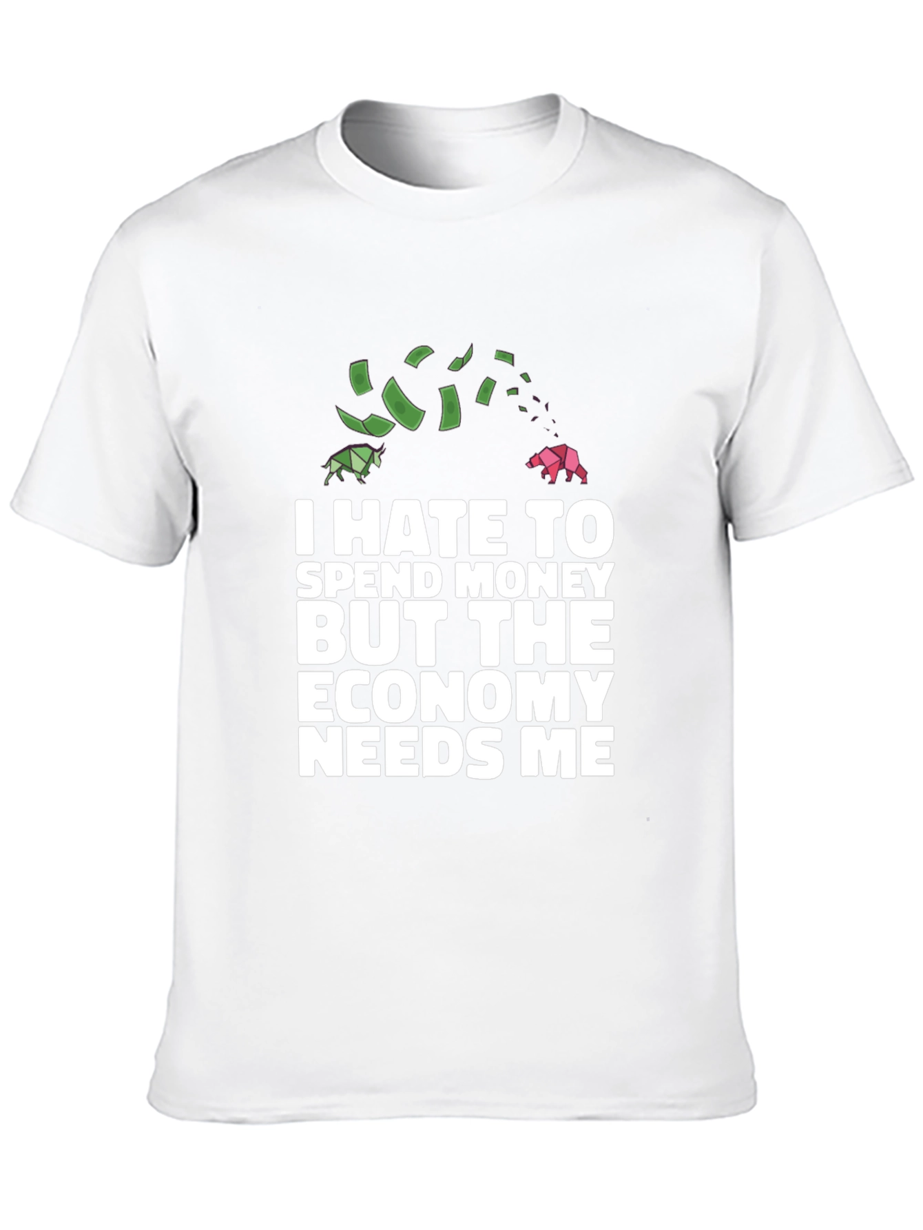 Black I Hate To Spend Economy Needs Me Funny T-Shirt view 10