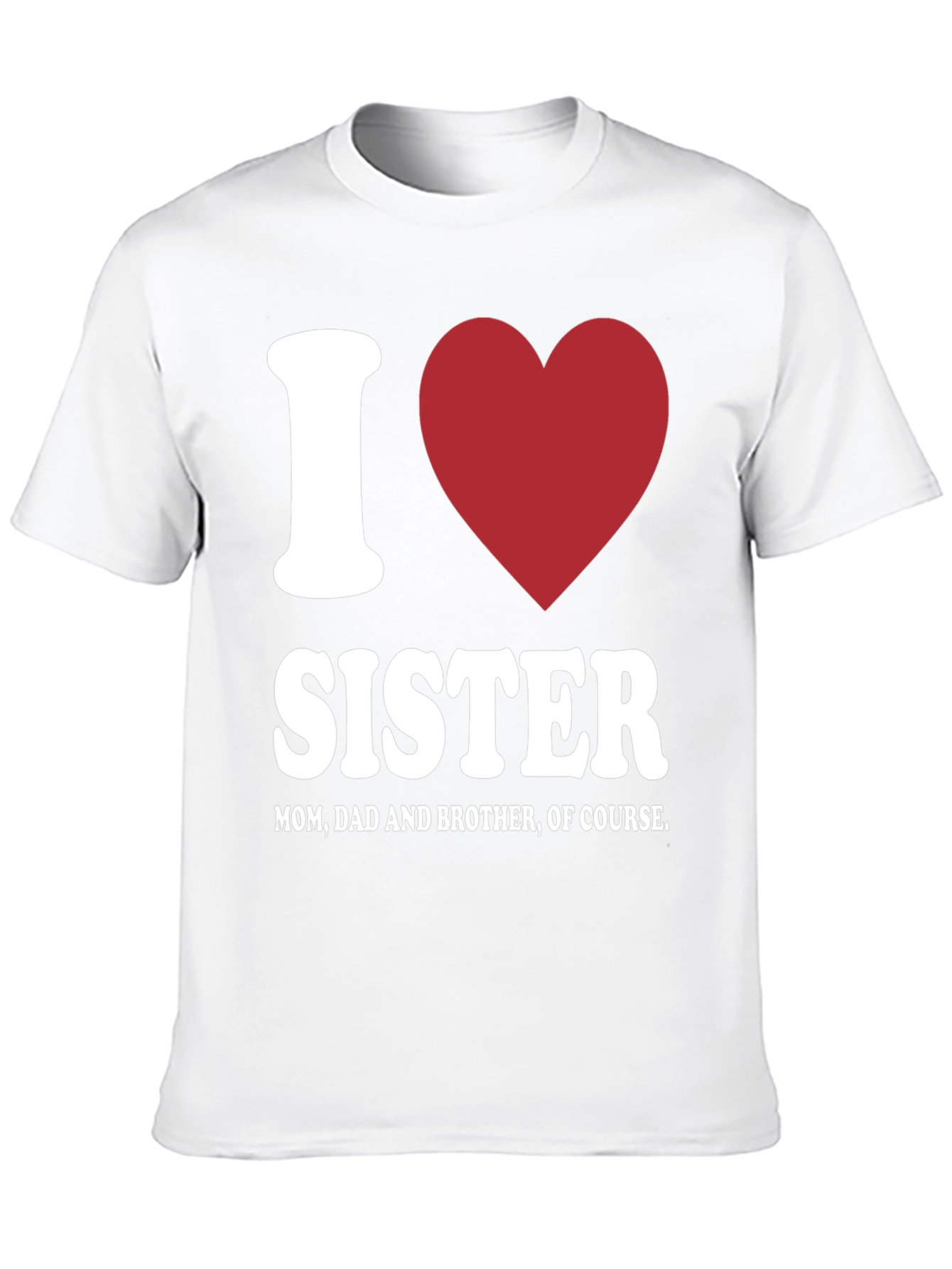 Black I Love Sister T-Shirt - Family Love view 10