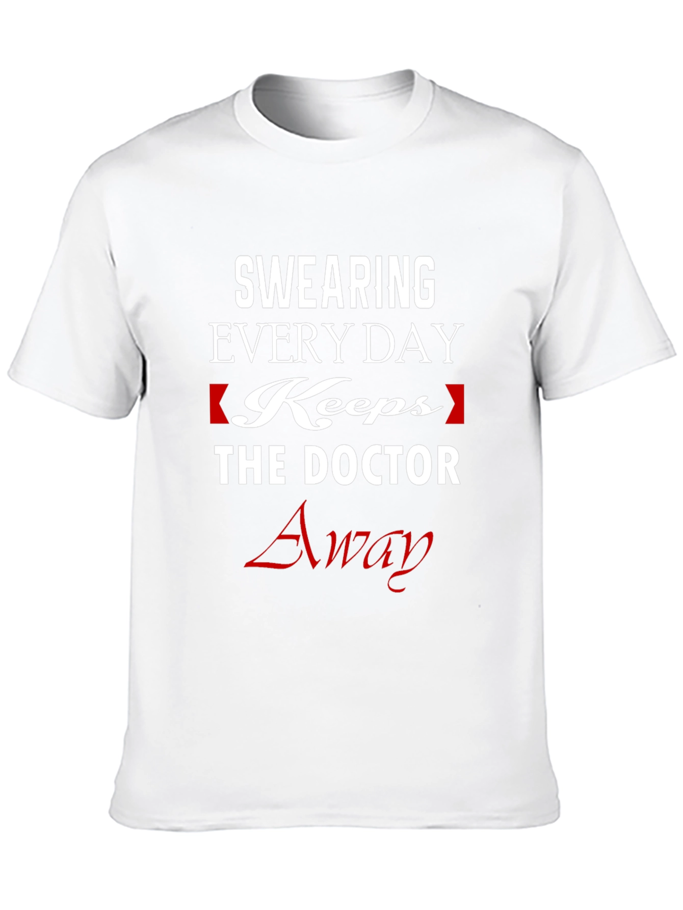 Black Swearing Keeps The Doctor Away Funny T-Shirt view 10