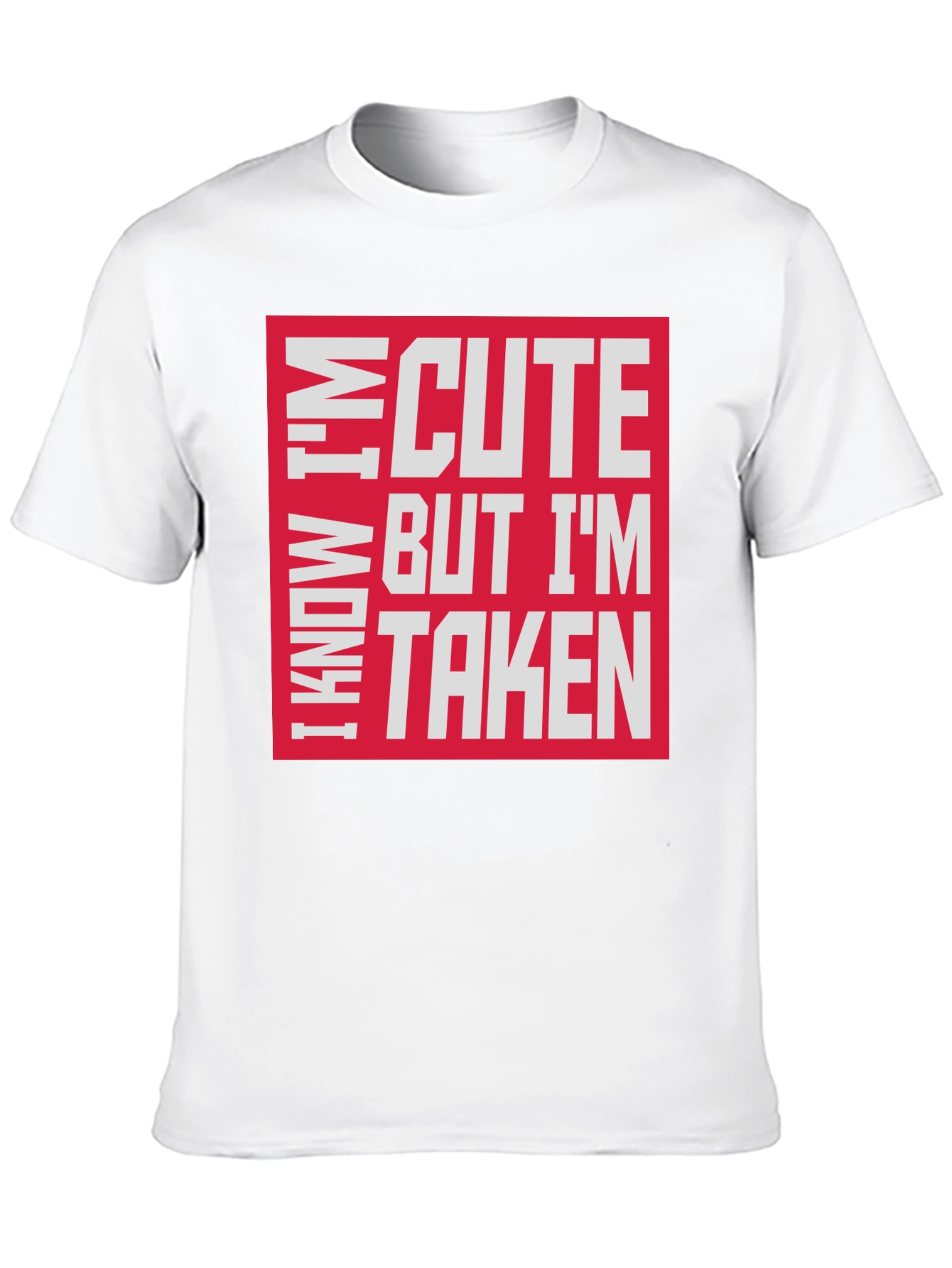 Black I Know I'm Cute But I'm Taken T-Shirt view 10
