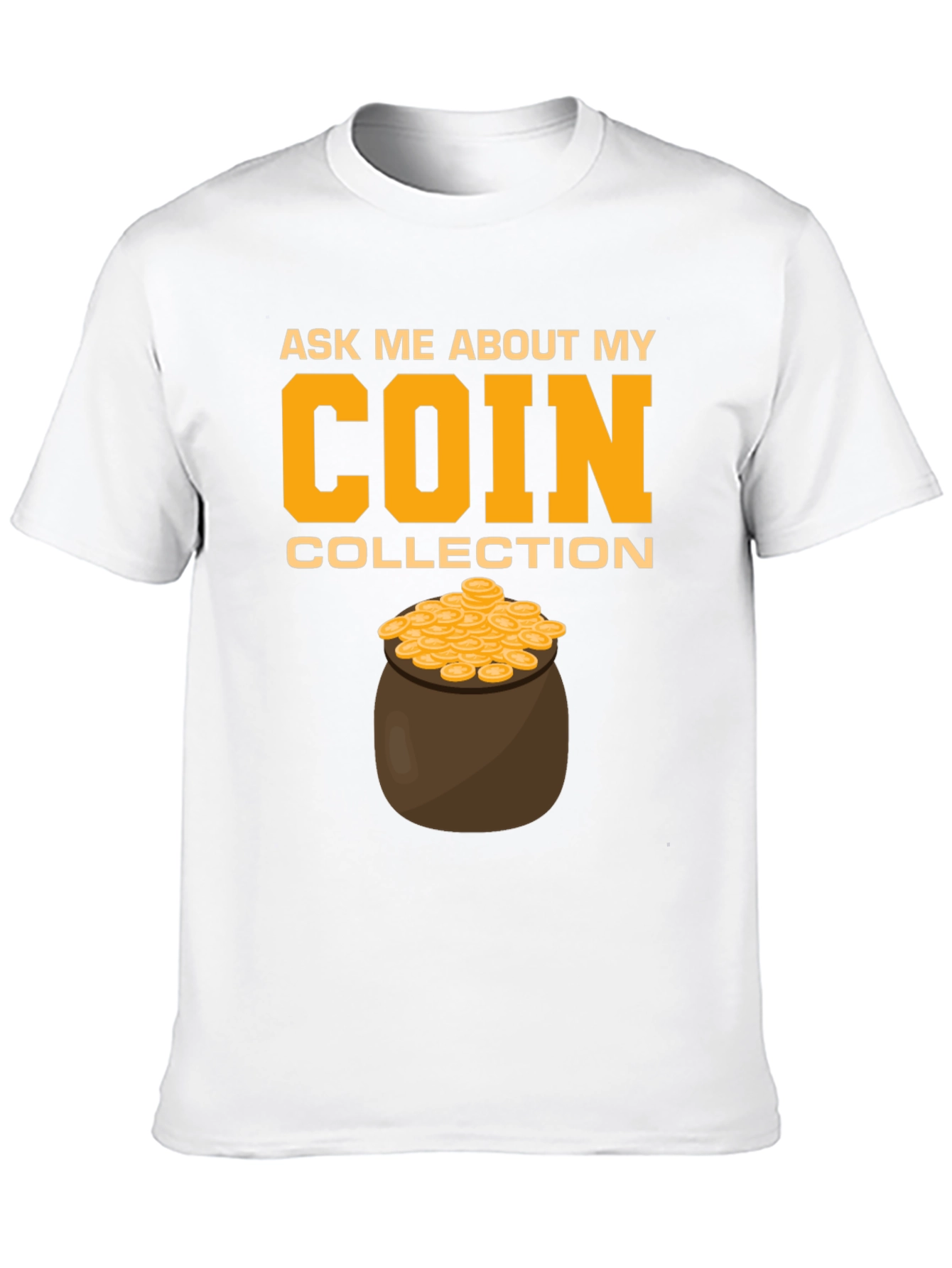 Black Coin Collection T-Shirt - Ask Me About My Coins! view 10