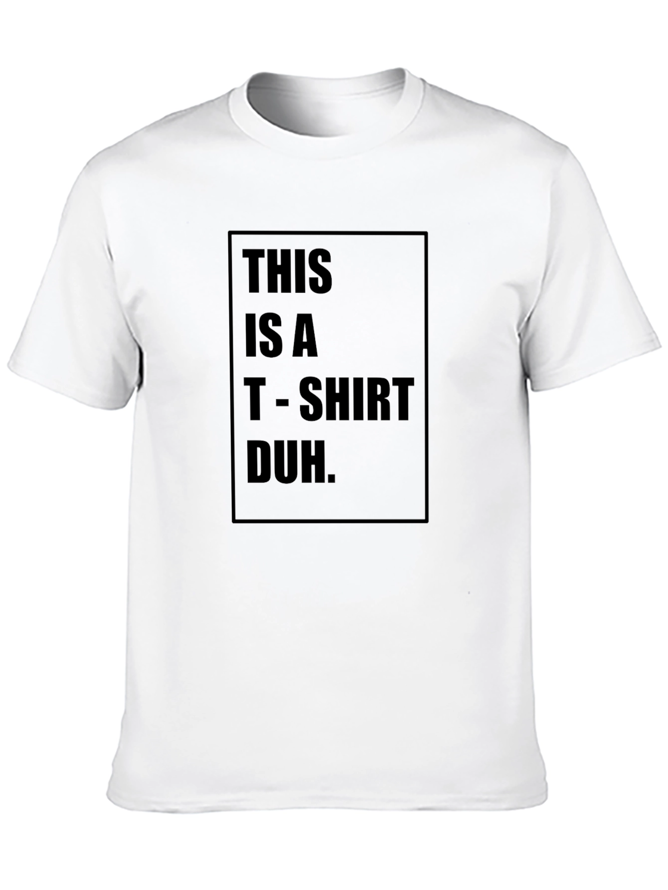 Black Humorous Black T-Shirt: "This is a T-Shirt Duh." view 10