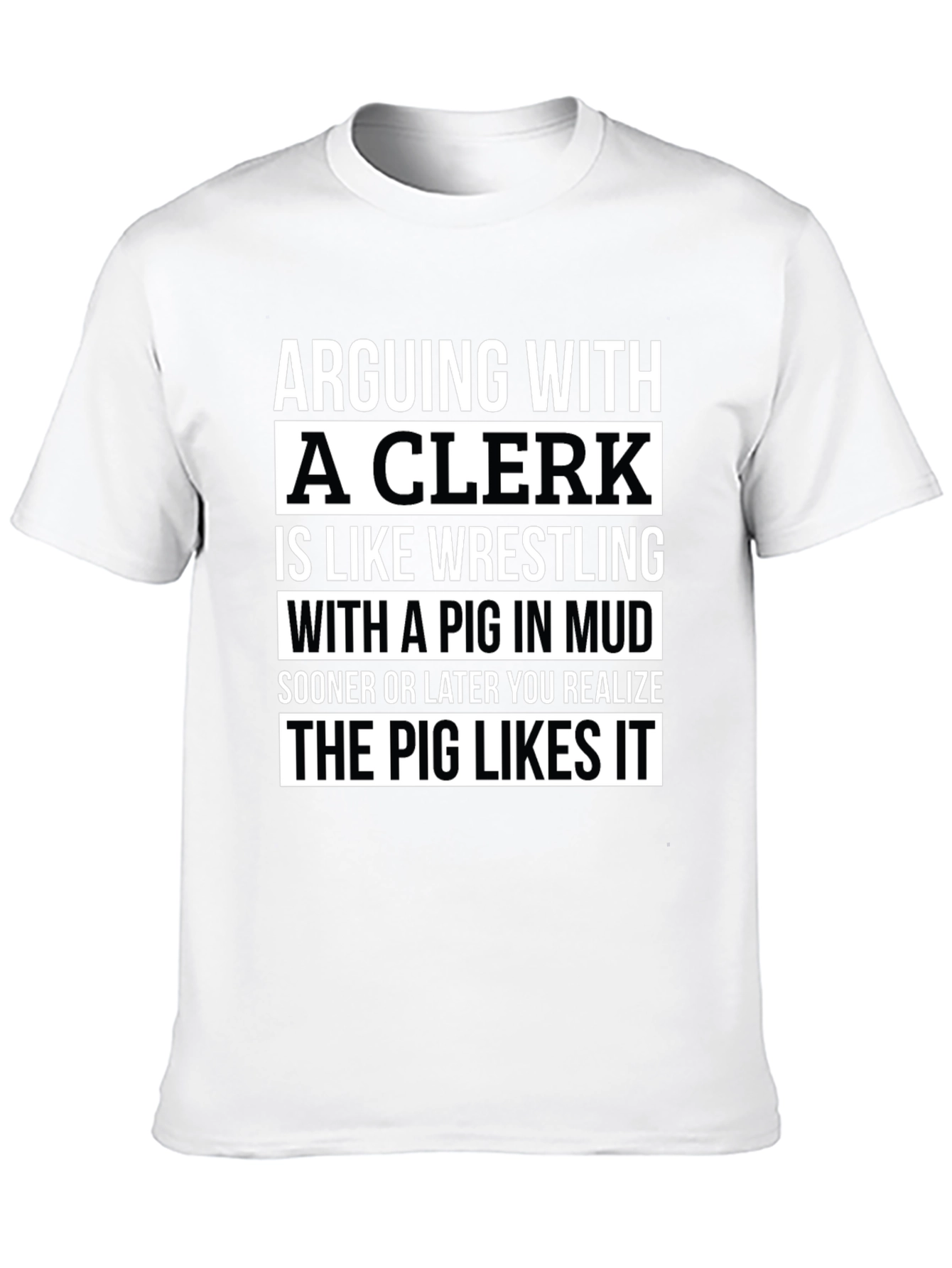 Black Arguing with a Clerk T-Shirt: Pig in Mud view 10