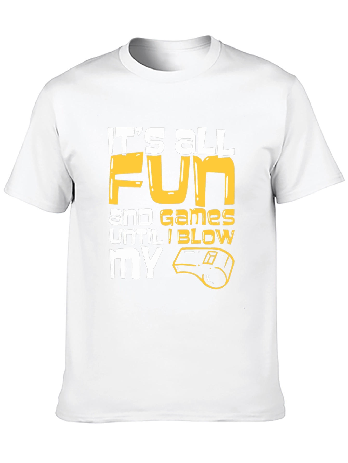 Black Funny Referee T-Shirt: It's All Fun and Games Until I Blow My Whistle view 10