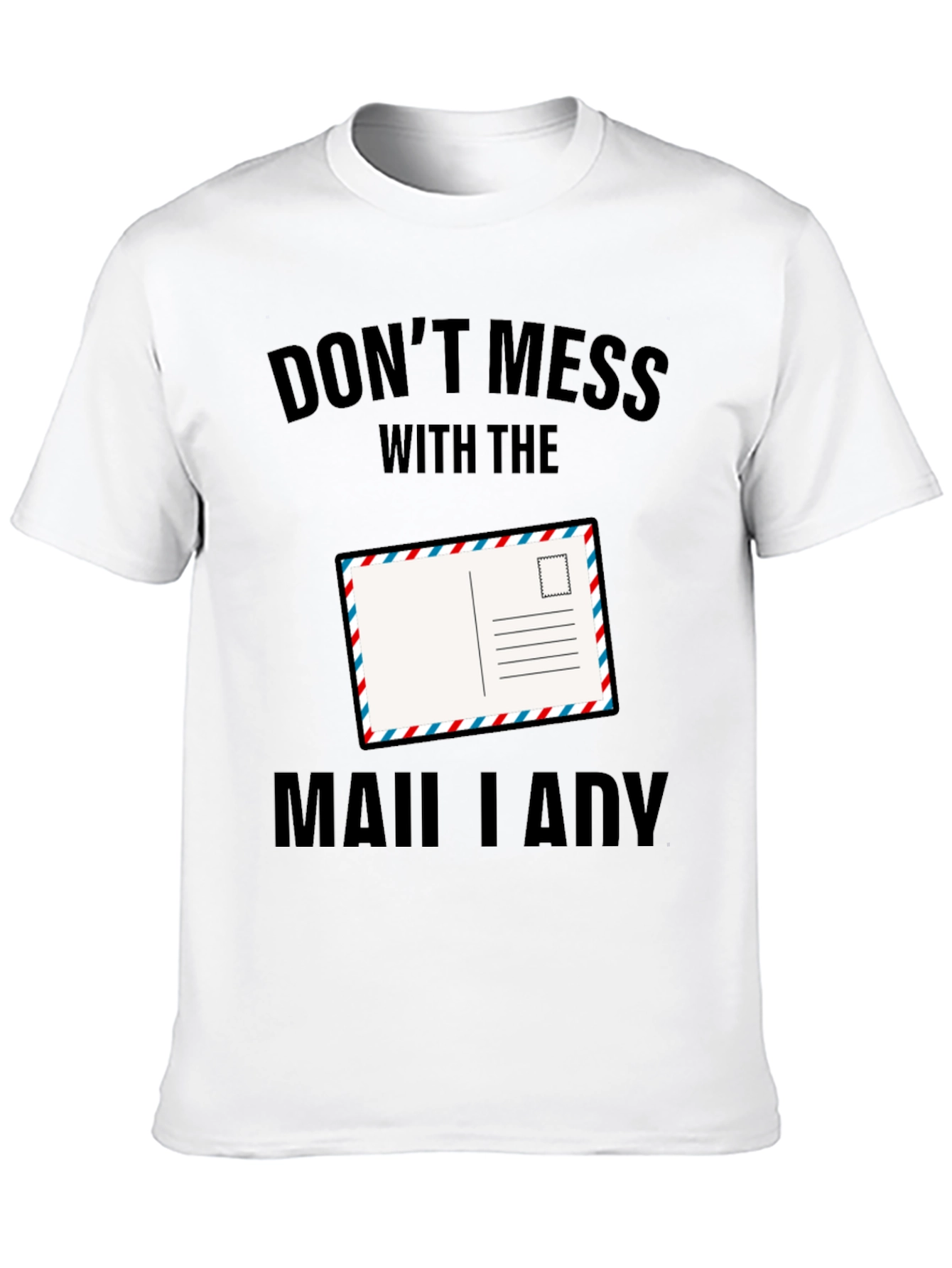 Black Don't Mess with the Mail Lady T-Shirt view 10