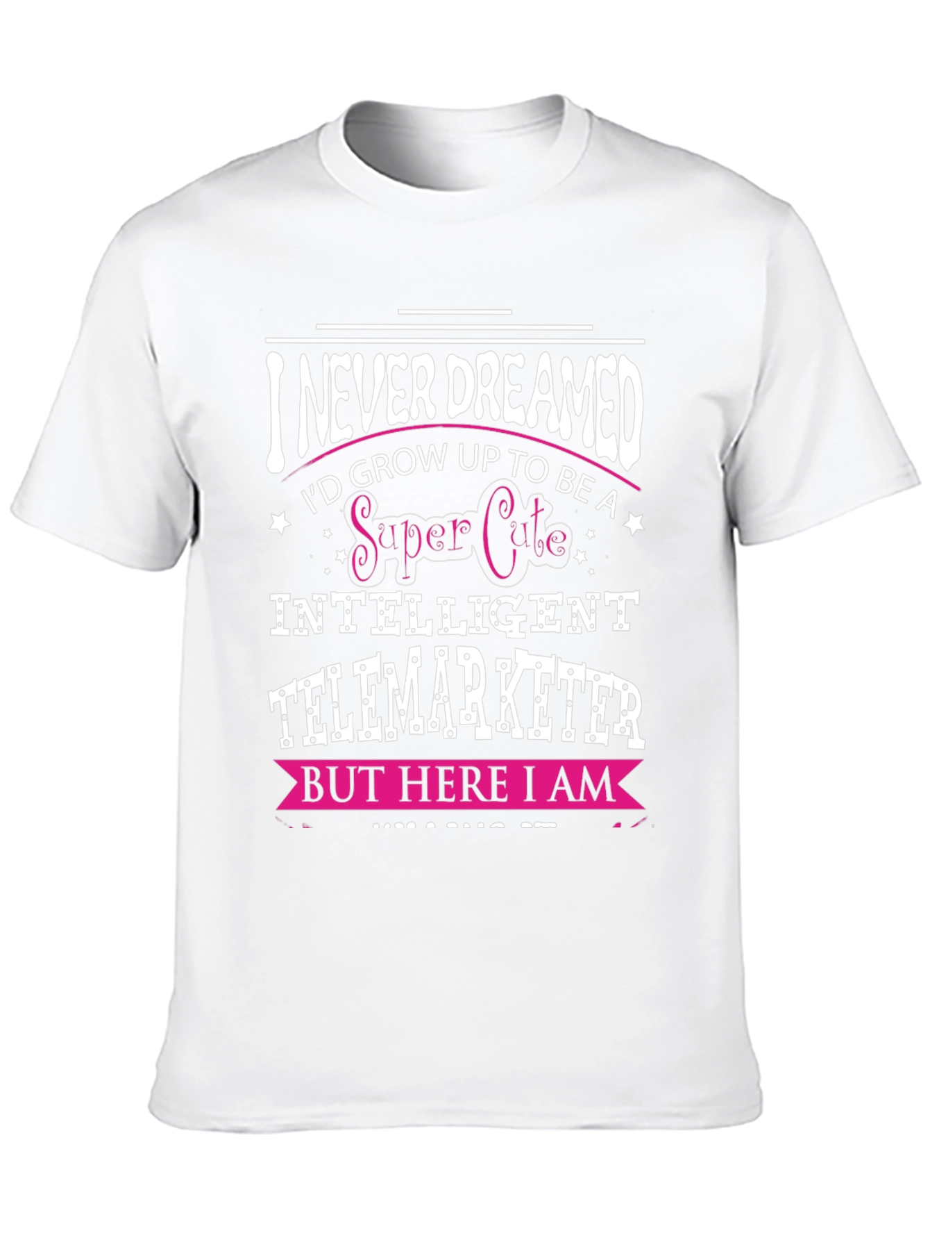 Black Funny Telemarketer T-Shirt - I Never Dreamed... view 10