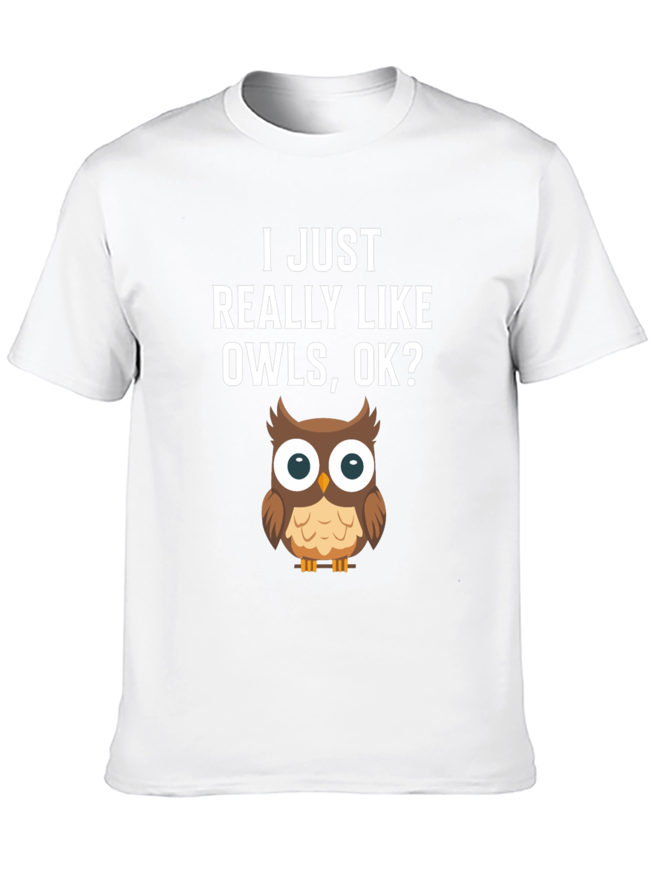 Black I Just Really Like Owls, OK? T-Shirt view 10