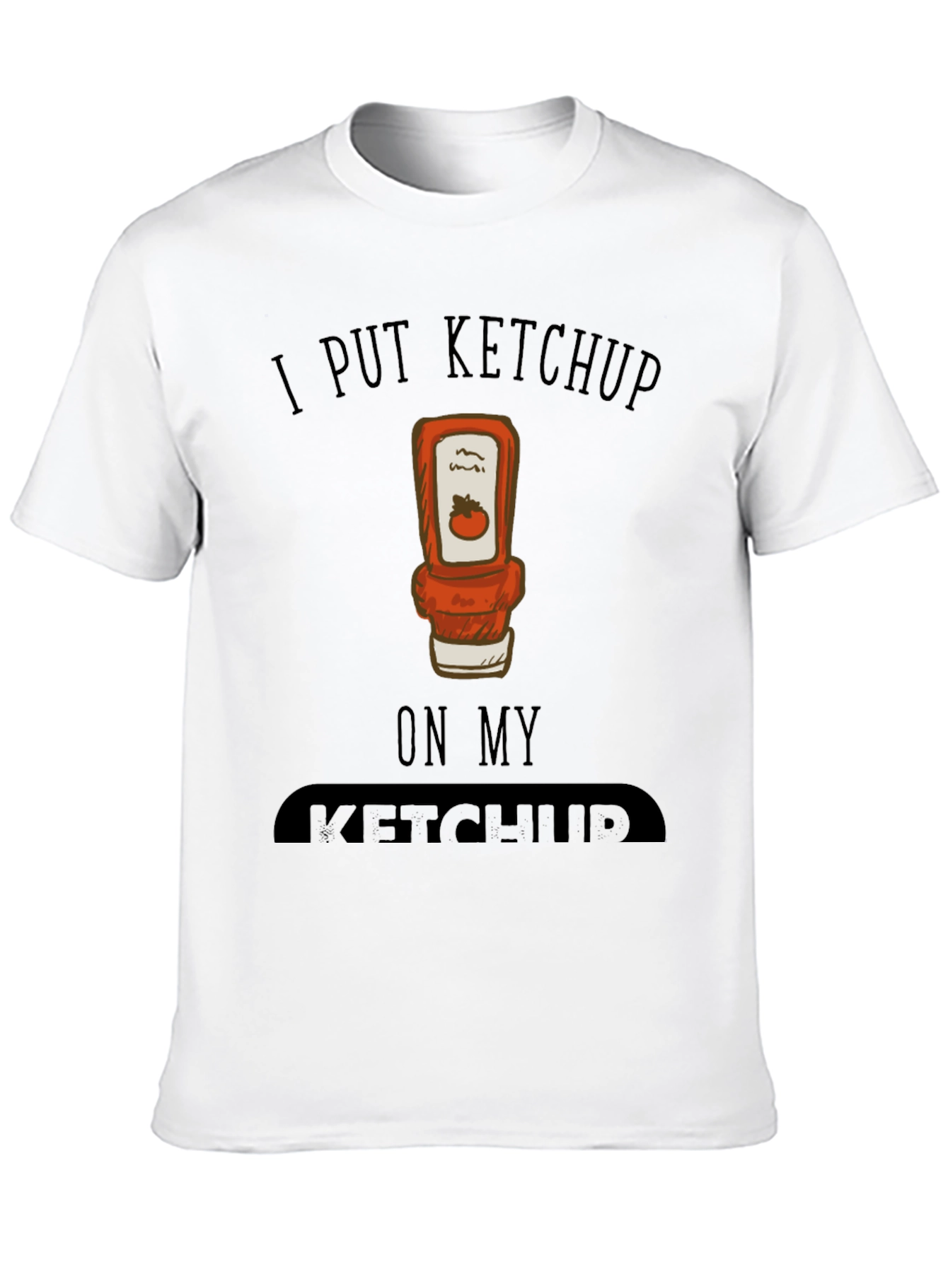 Black I Put Ketchup on My Ketchup Graphic Tee view 10