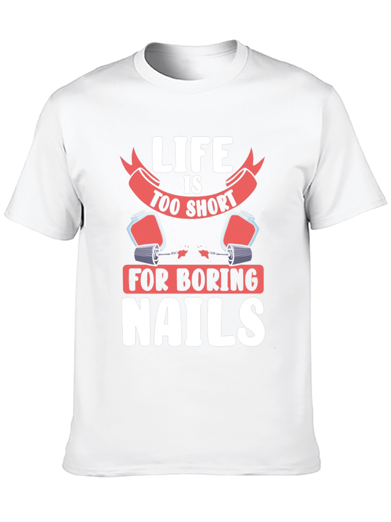Black Life Too Short Nails T-Shirt - Unisex Graphic Tee view 10