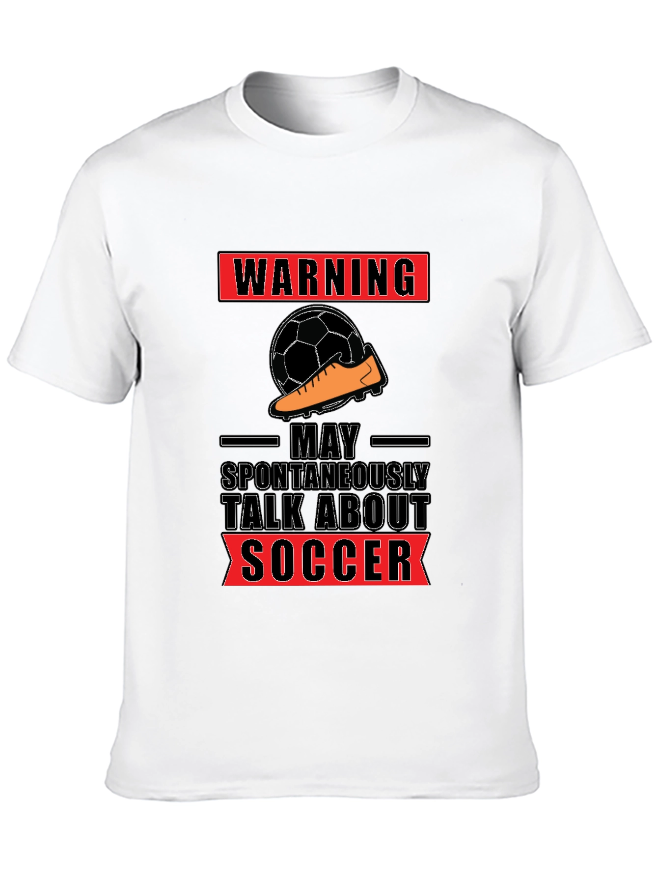 Black Warning: May Spontaneously Talk About Soccer T-Shirt view 10