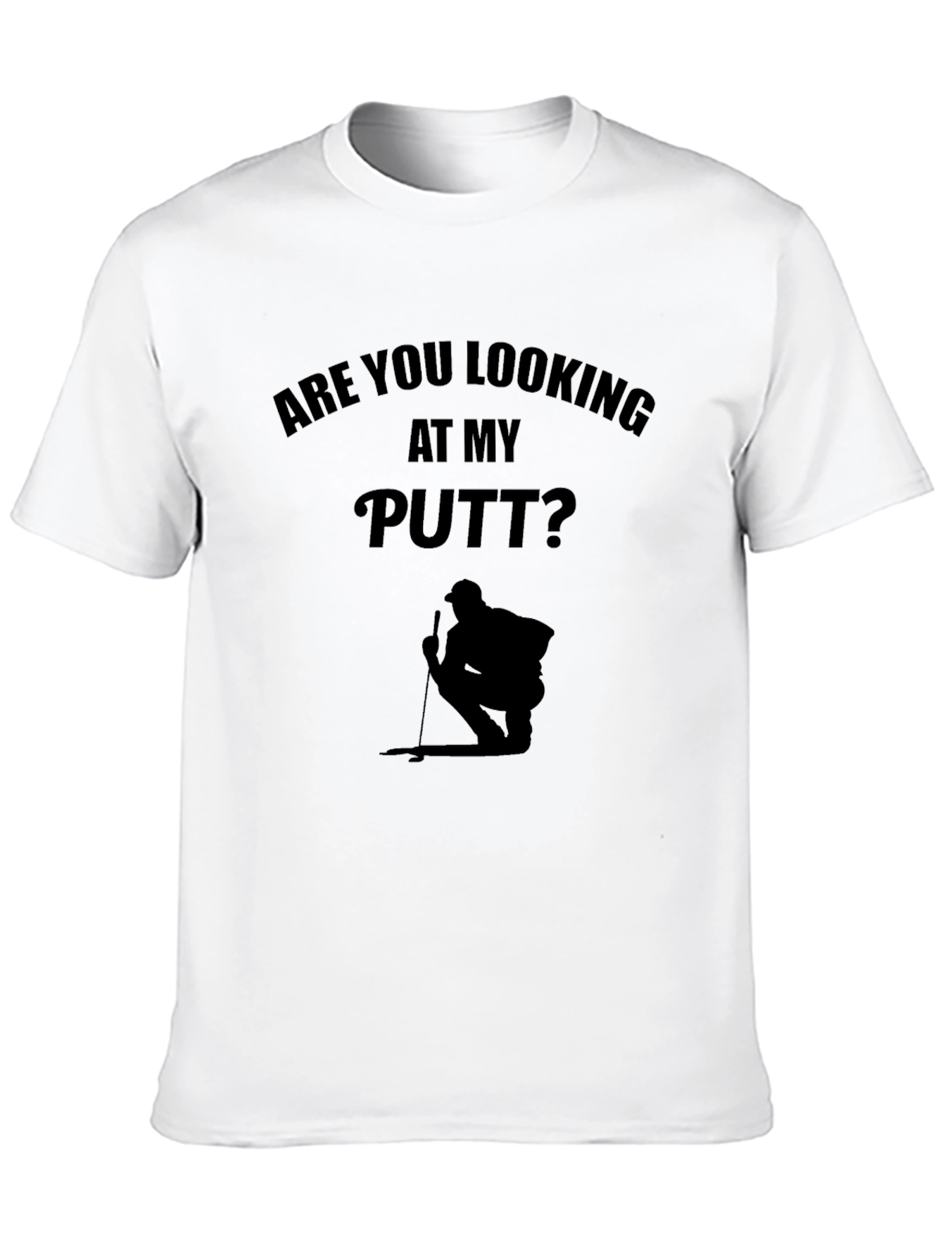 Black Funny Golf T-Shirt - "Are You Looking at My Putt?" view 10