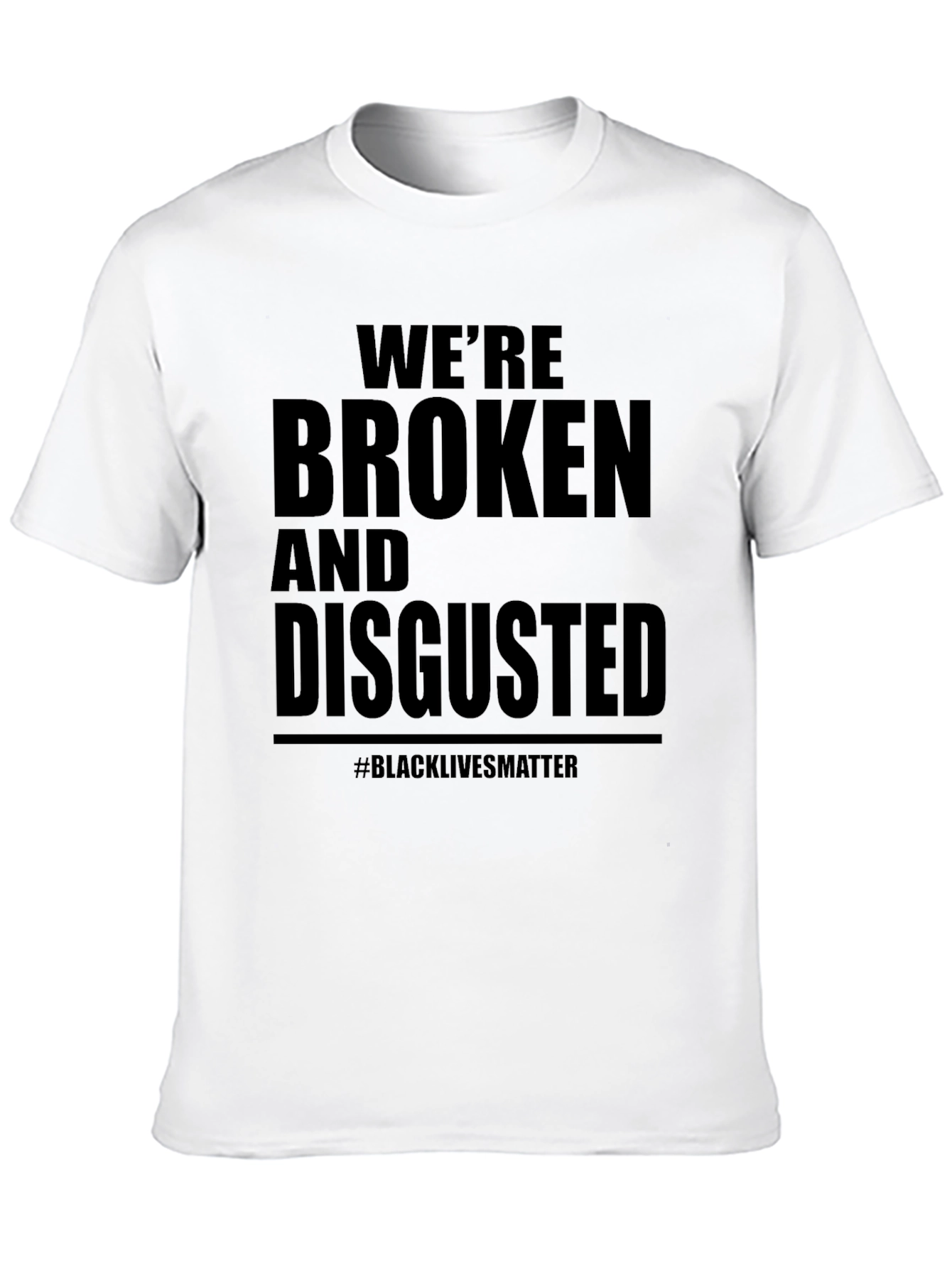 Black We're Broken & Disgusted T-Shirt BLM view 10