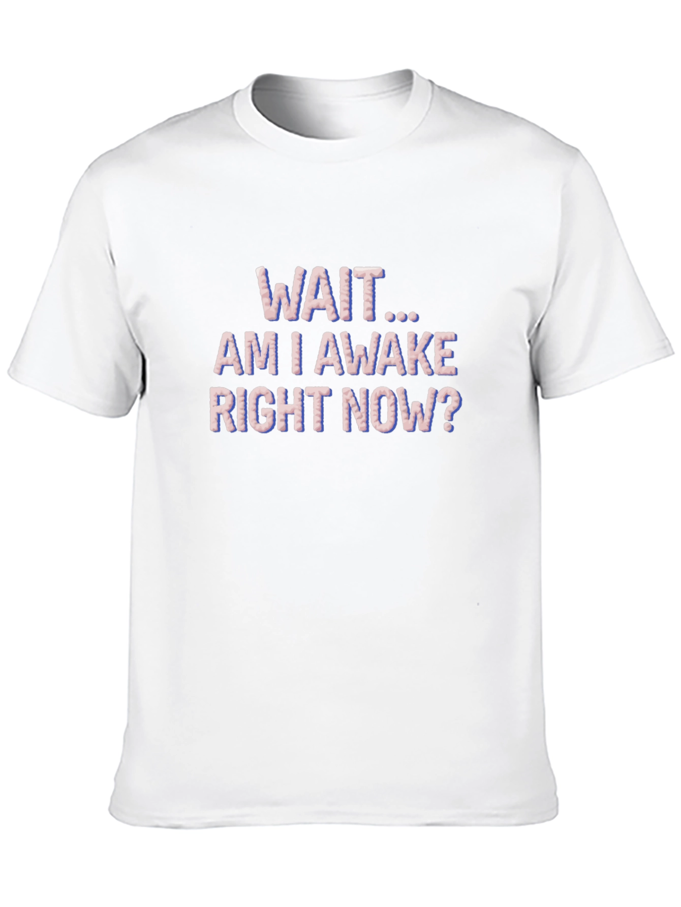 Black Wait Am I Awake T-Shirt Funny Graphic Tee view 10
