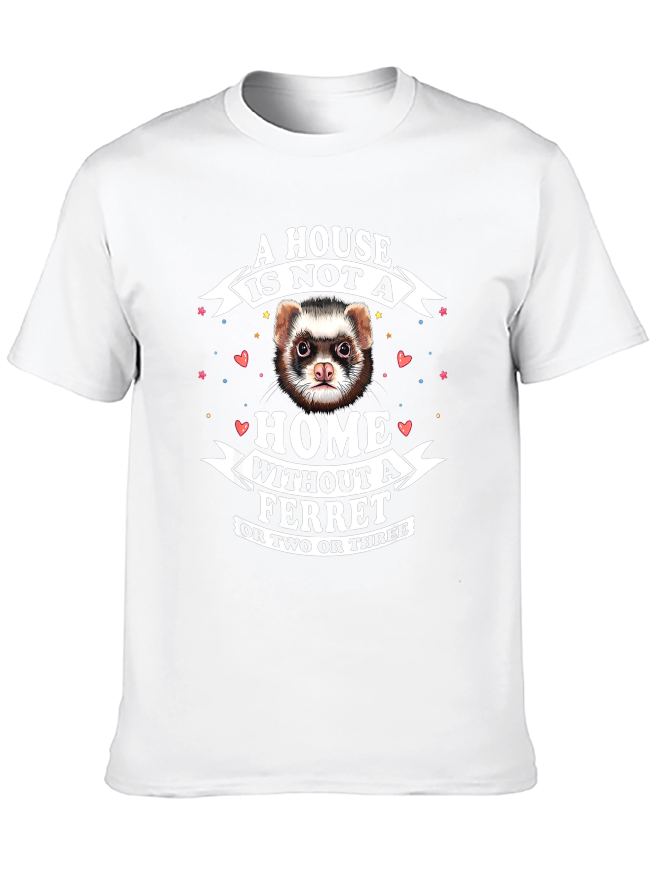 Black Funny Ferret T-Shirt: A House is Not a Home Without a Ferret view 10