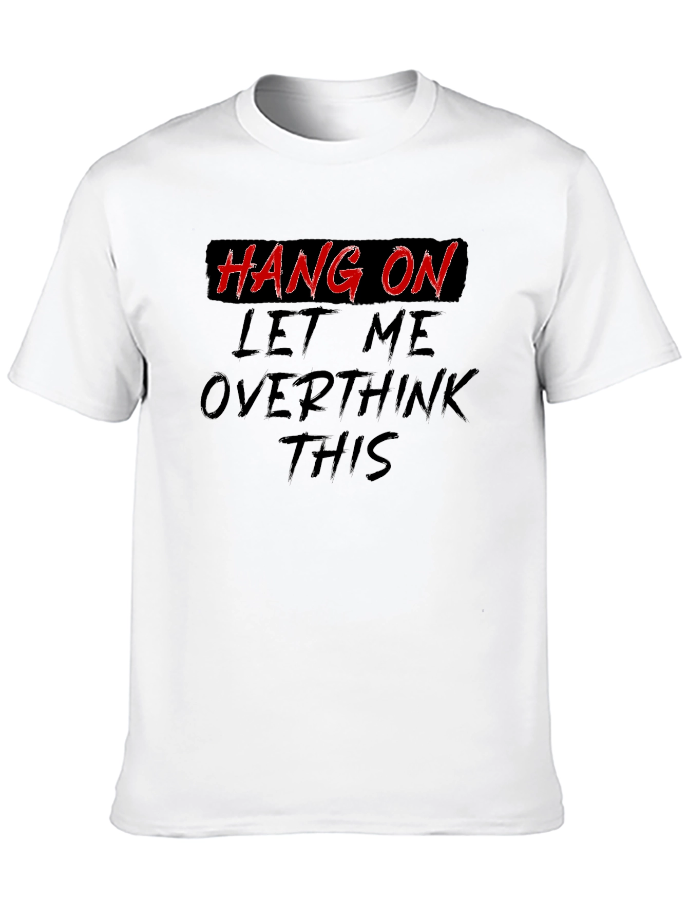 Black Hang On Overthink T-Shirt - Funny Slogan Tee view 10