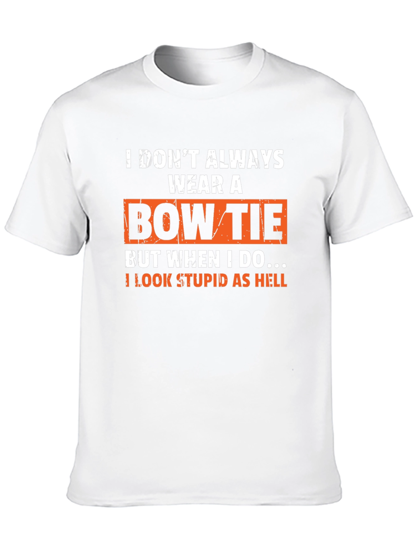 Black Funny Bow Tie T-Shirt - I Look Stupid As Hell view 10