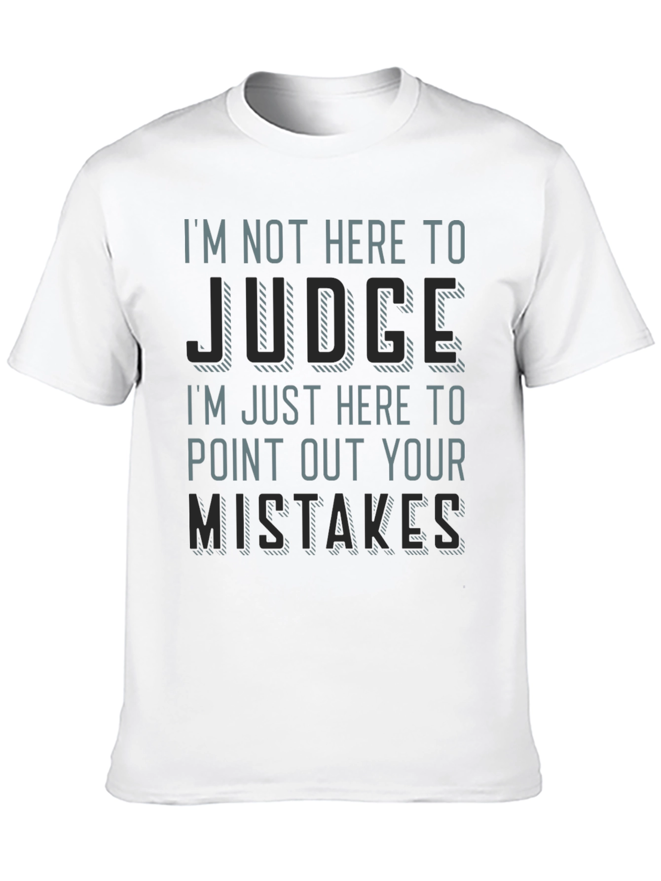 Black I'm Not Here to Judge Funny T-Shirt view 10
