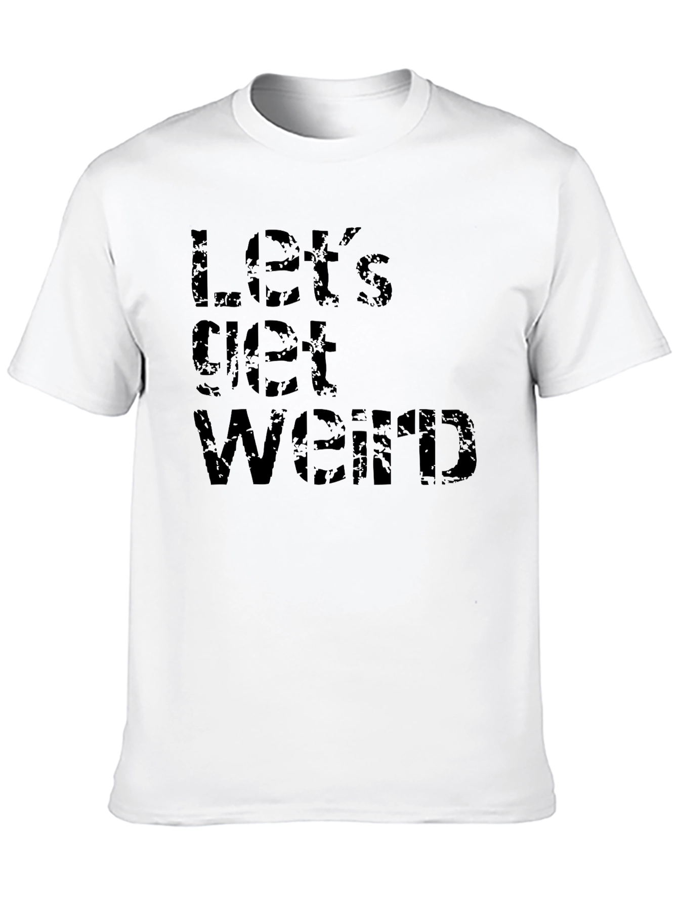 Black Let's Get Weird Black T-Shirt view 10