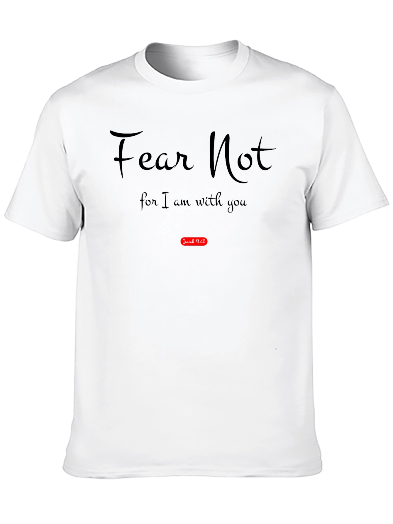 Black Fear Not Isaiah 41:10 Bible Verse Black T-Shirt view 10