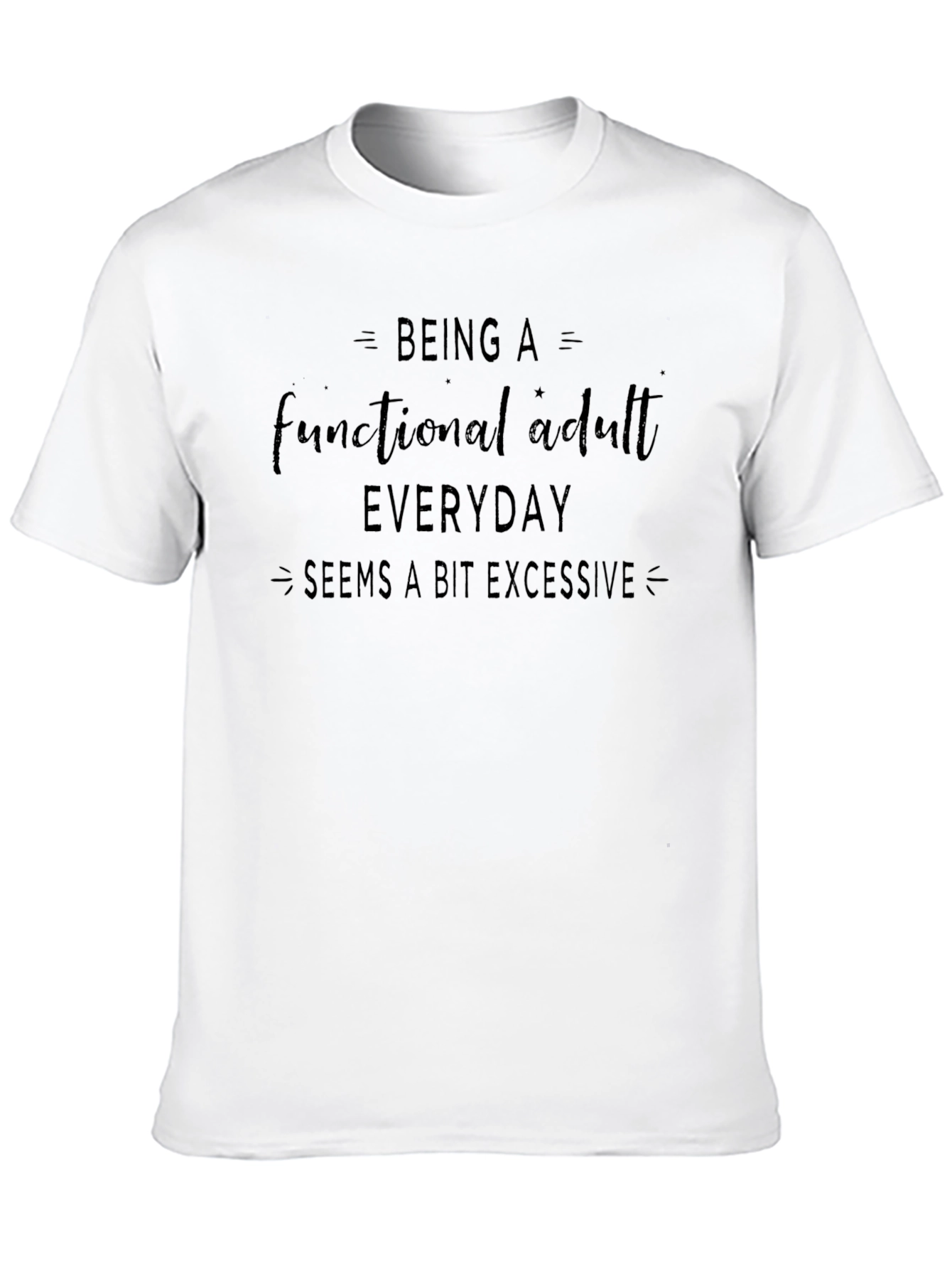 Black Funny Adulting T-Shirt - Being A Functional Adult Everyday Sarcastic Tee view 10