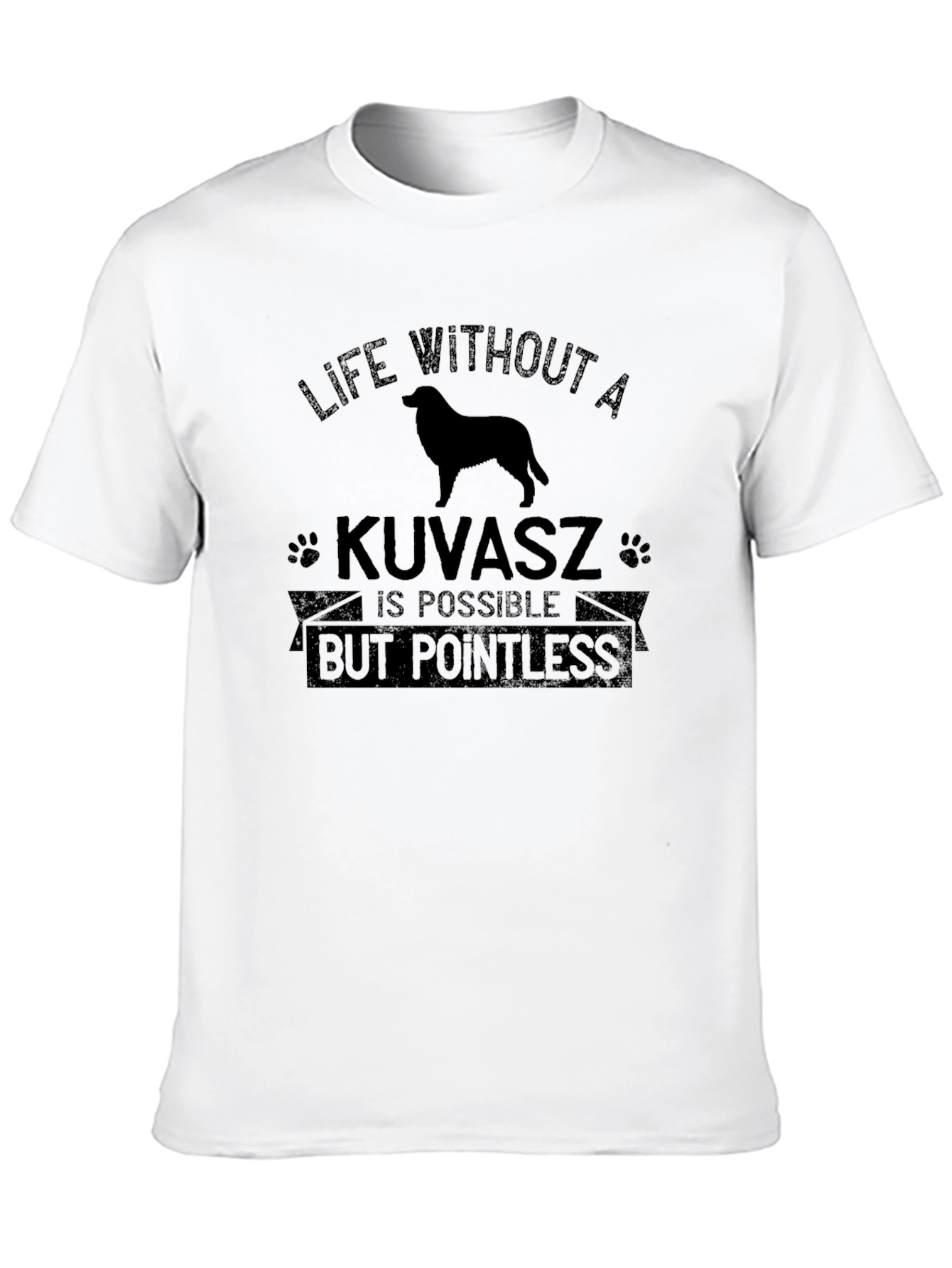 Black Kuvasz Dog T-Shirt - Life Without a Kuvasz is Pointless view 10