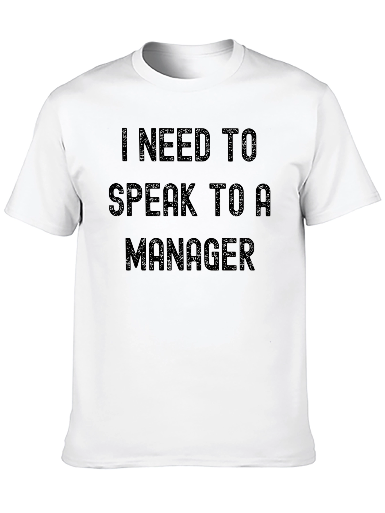 Black I Need to Speak to a Manager Sarcastic T-Shirt view 10