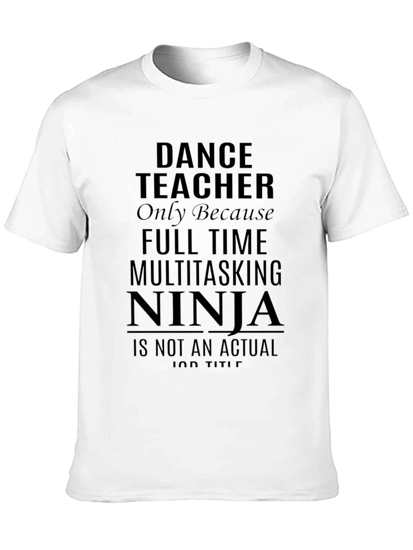 Black Dance Teacher Ninja Graphic T-Shirt view 10
