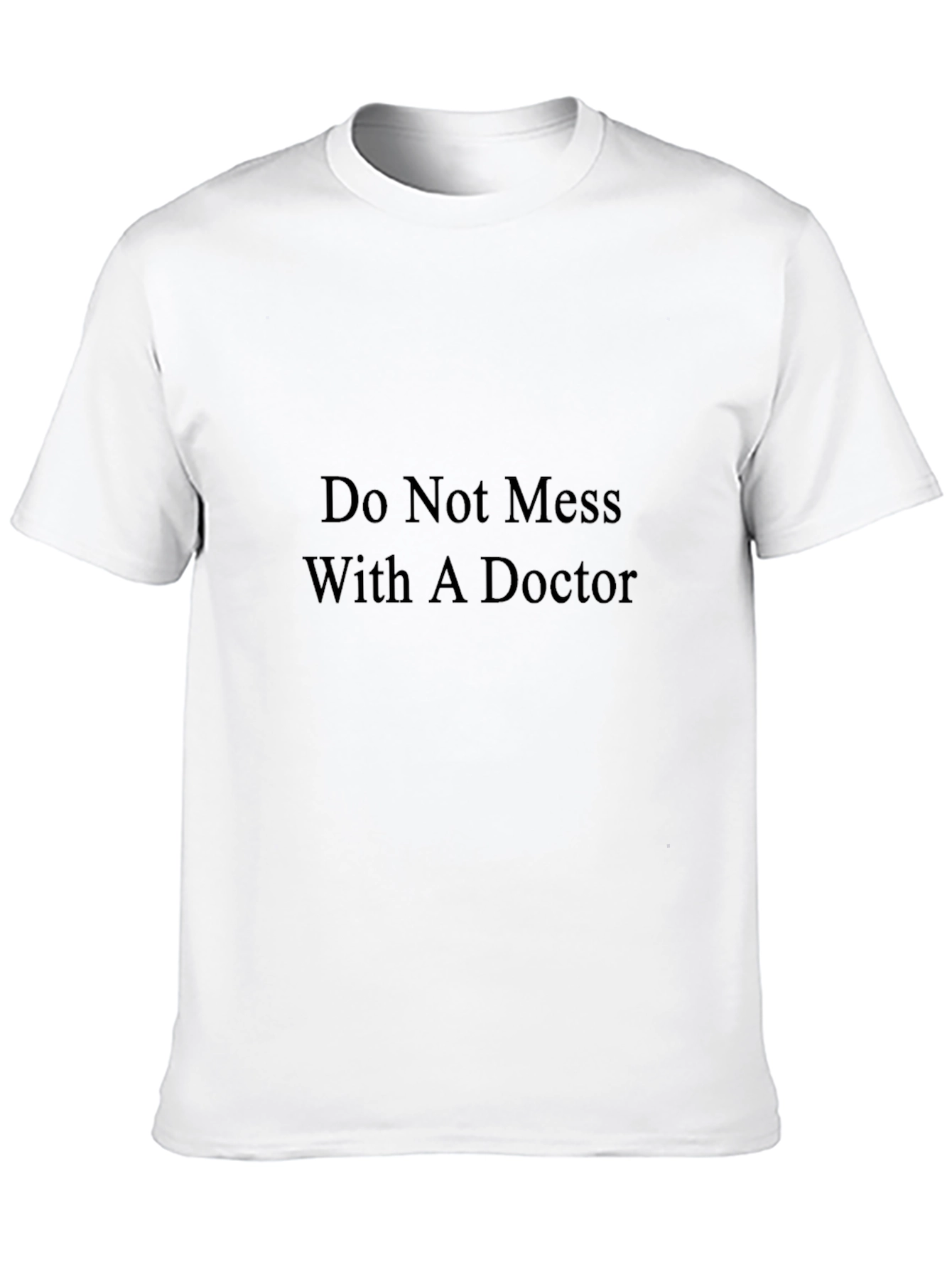 Black Do Not Mess With A Doctor T-Shirt view 10