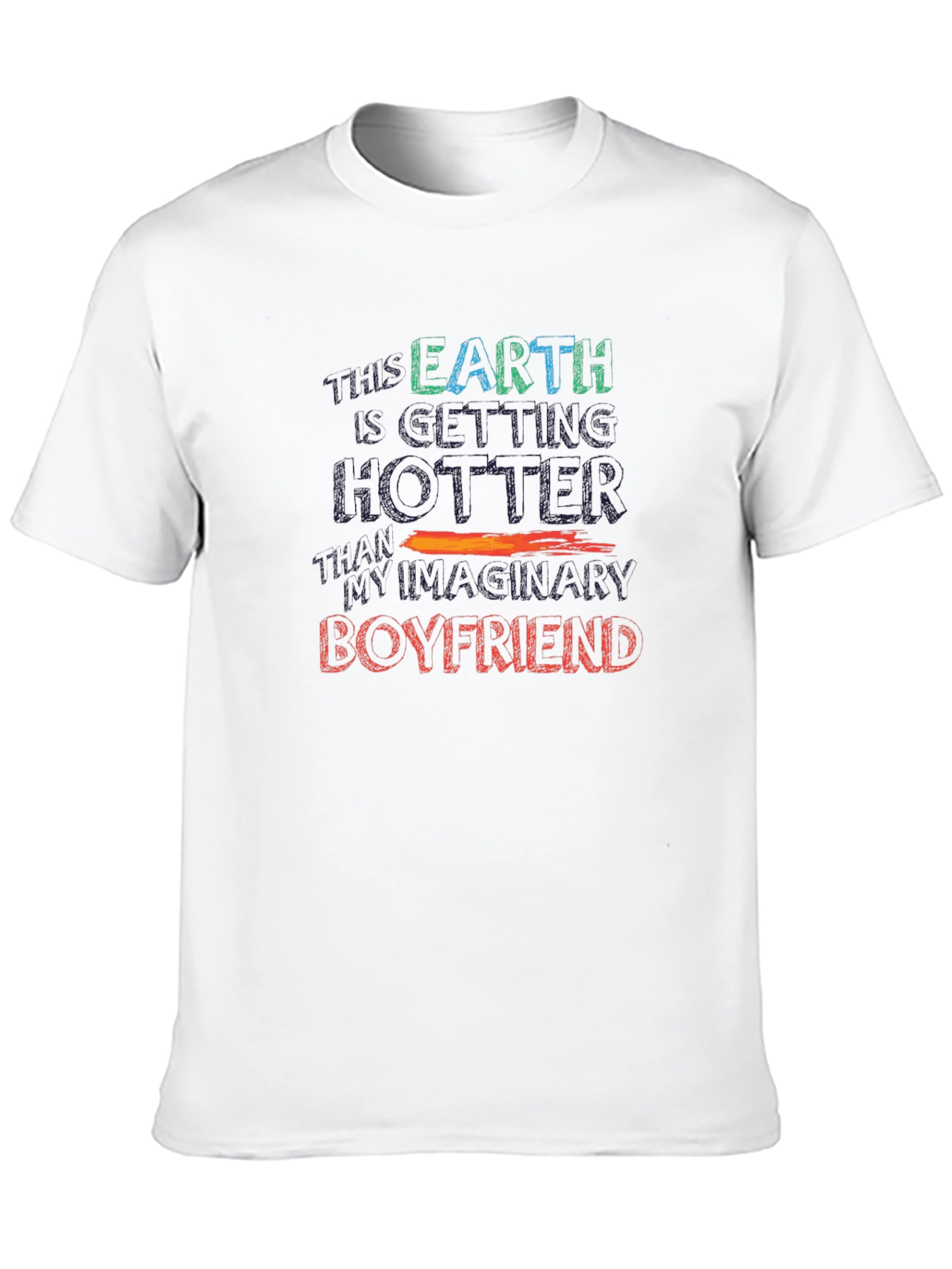Black Humorous Graphic Tee: Earth Hotter Than Imaginary Boyfriend view 10