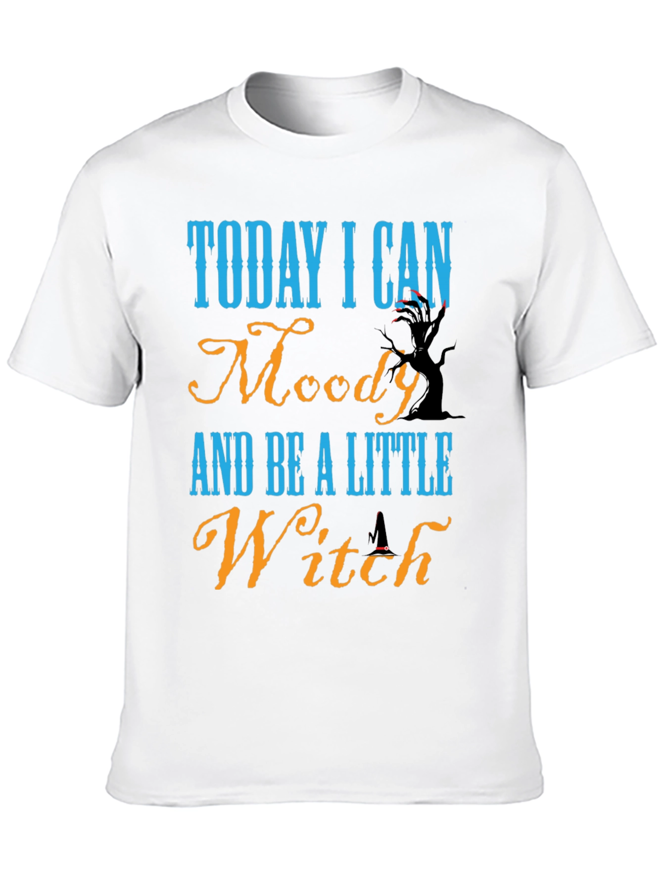 Black Today I Can Moody & Be a Little Witch Black T-Shirt view 10