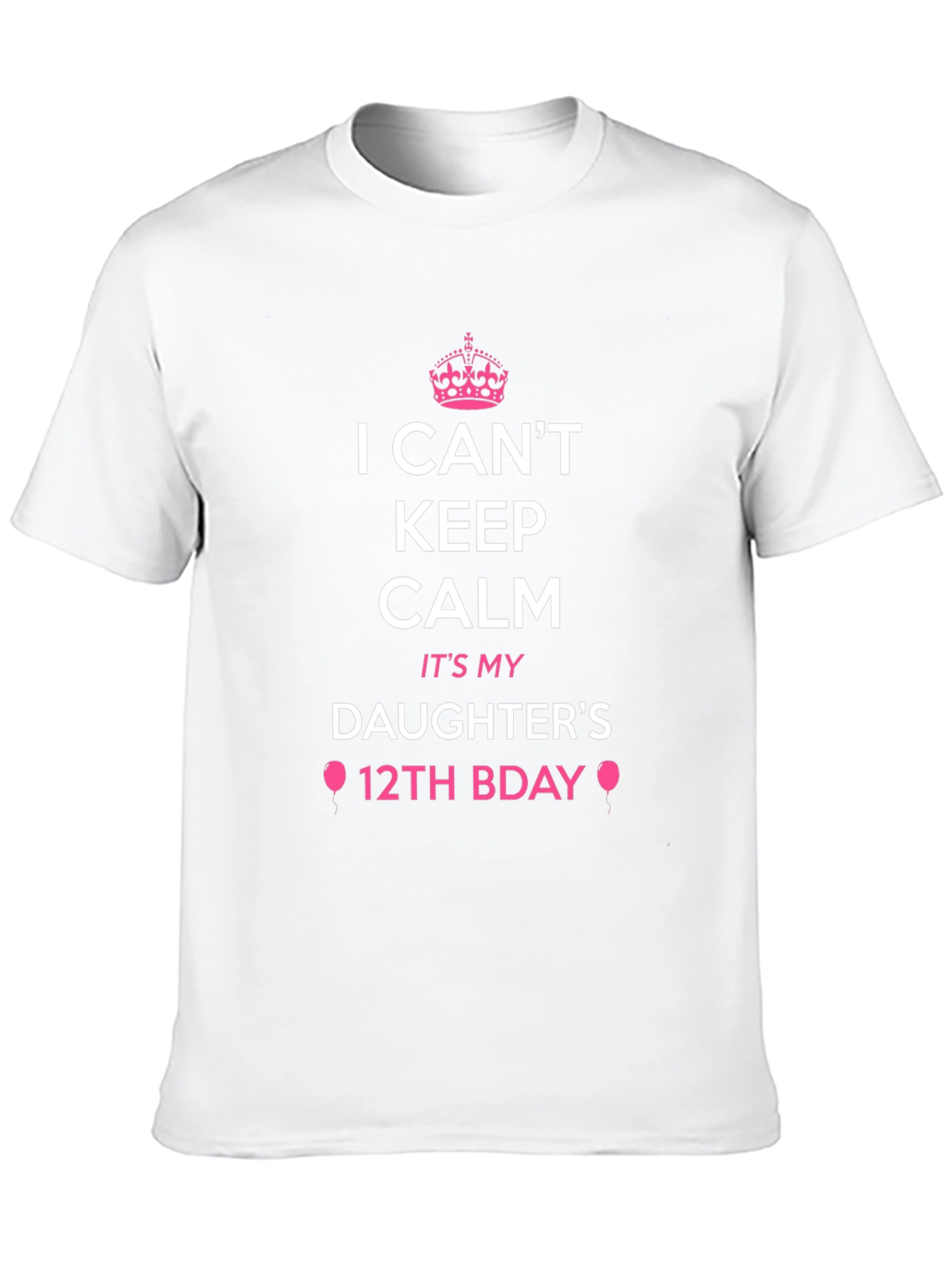 Black I Can't Keep Calm It's My Daughter's 12th Bday T-Shirt view 10