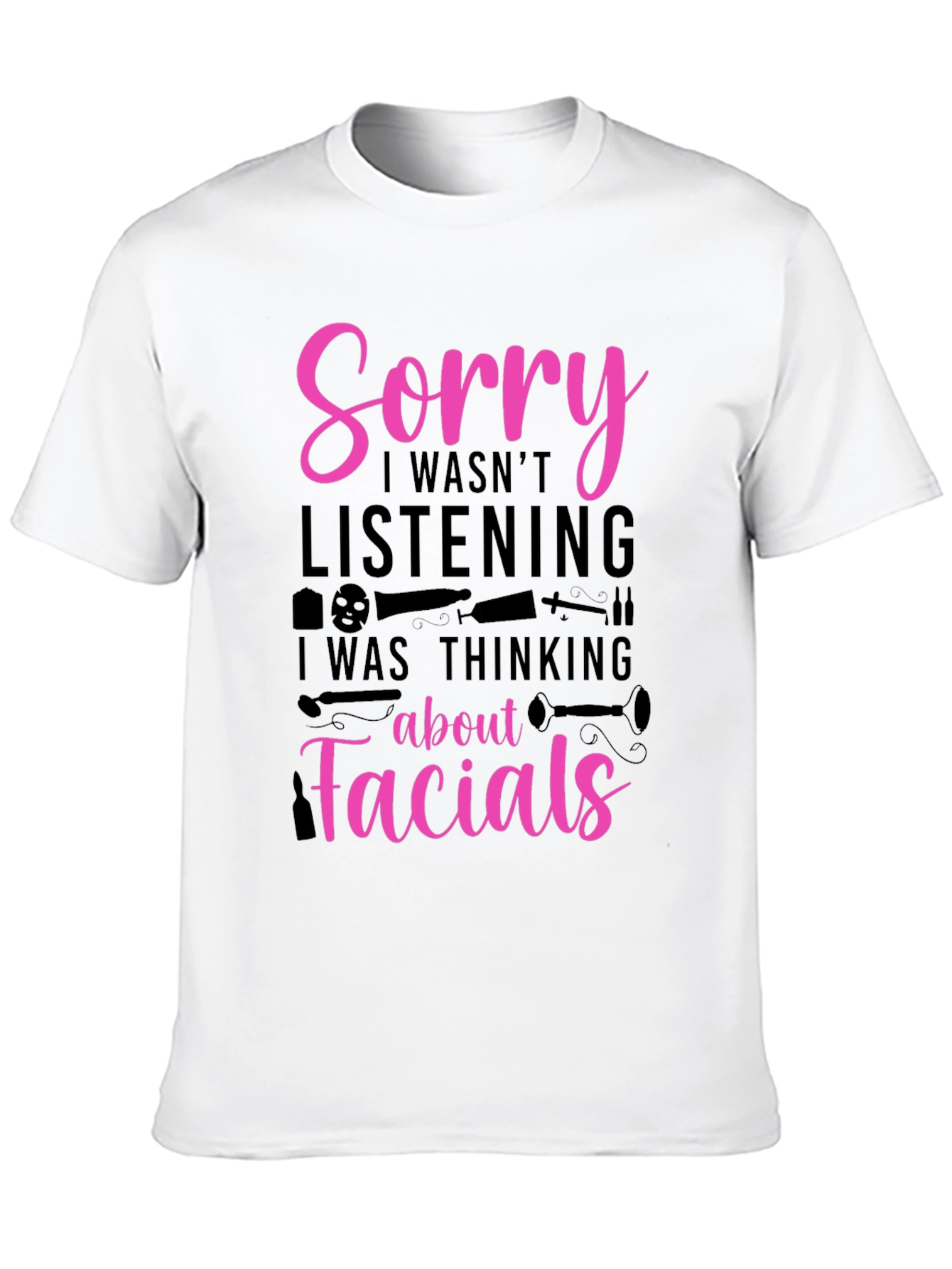 Sorry Facials T-Shirt - Funny Esthetician Tee - 10