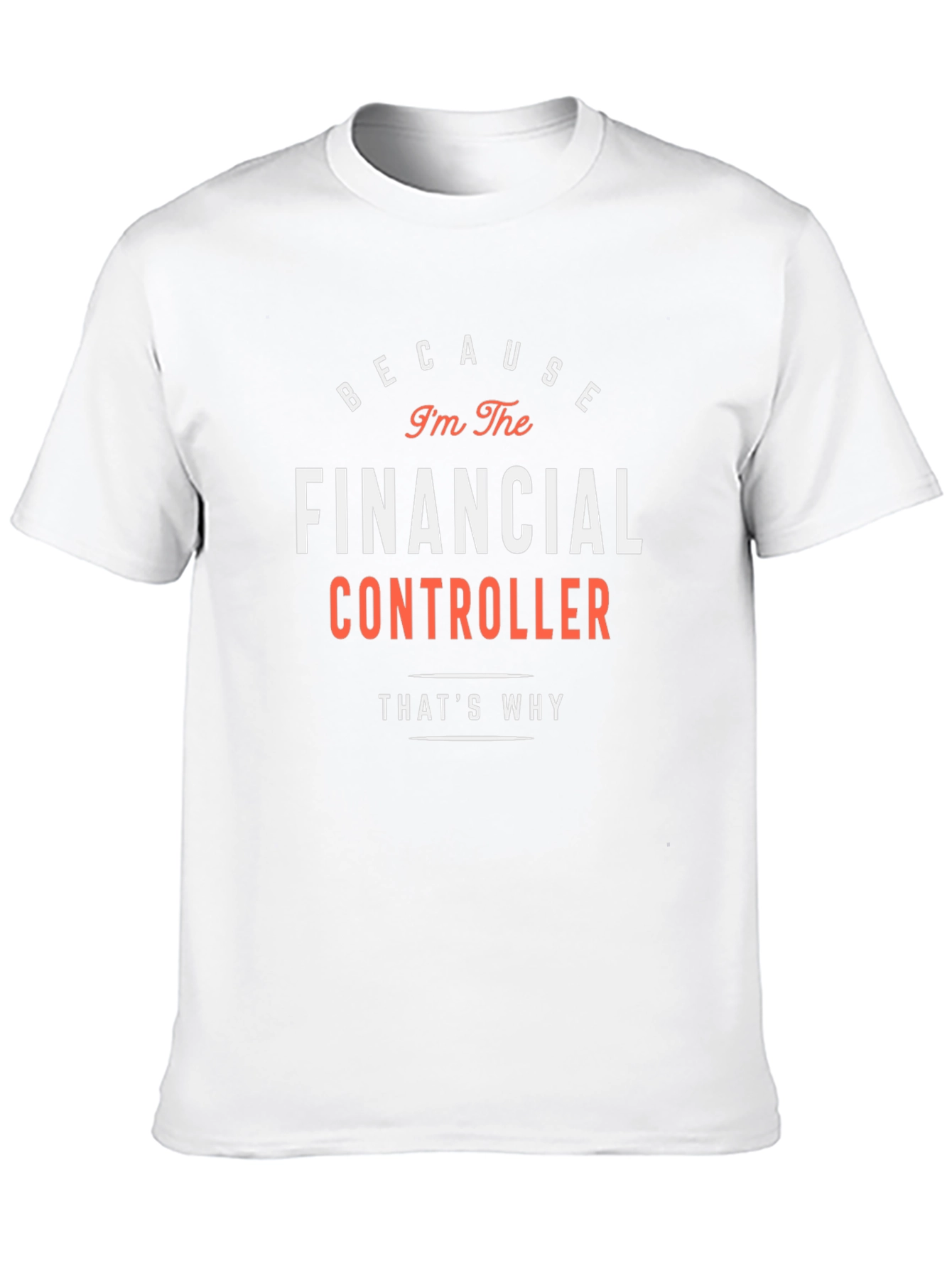 Black Financial Controller T-Shirt - Because I'm The Financial Controller! view 10