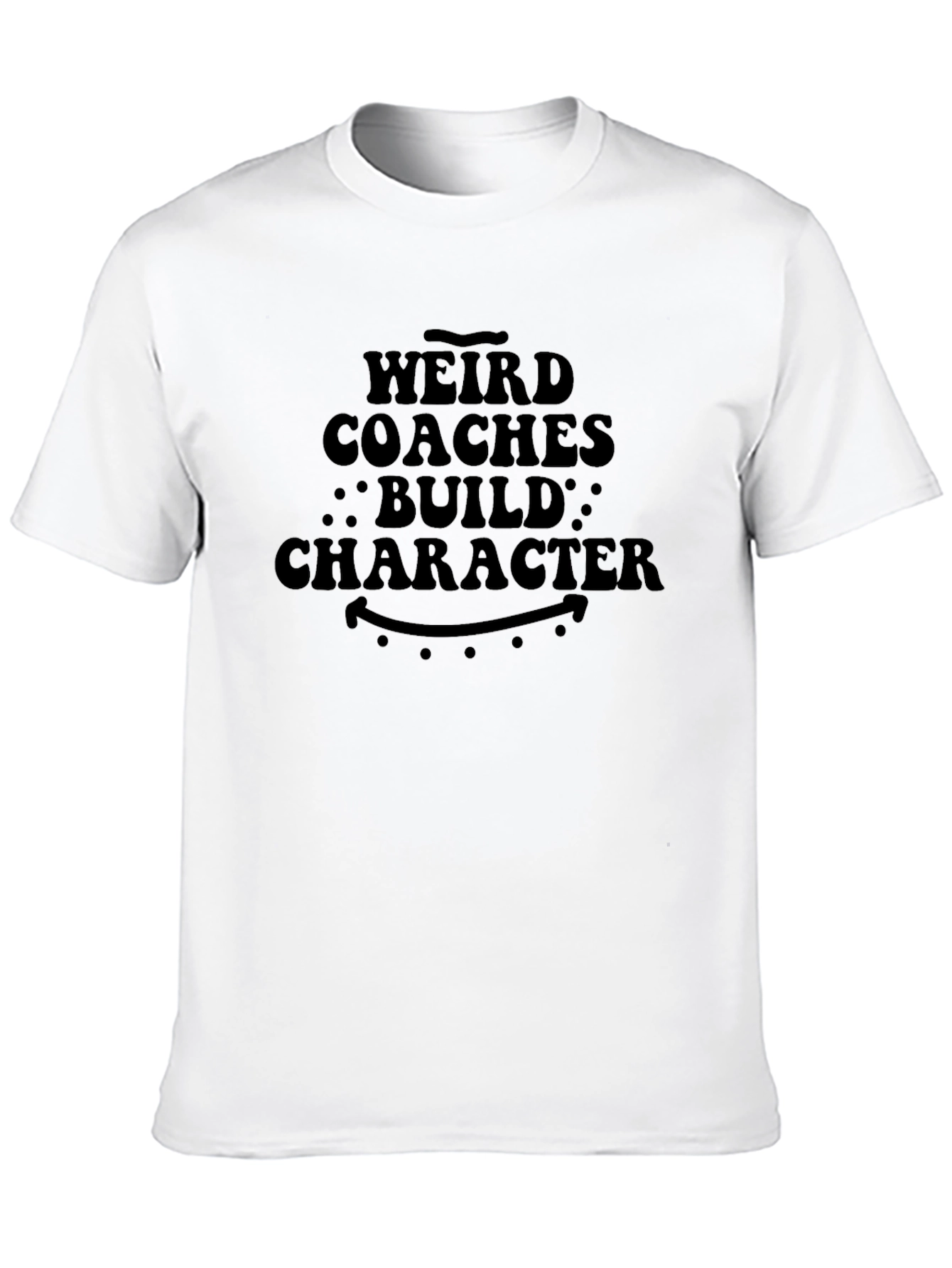 Black Weird Coaches Build Character T-Shirt - Funny Tee view 10