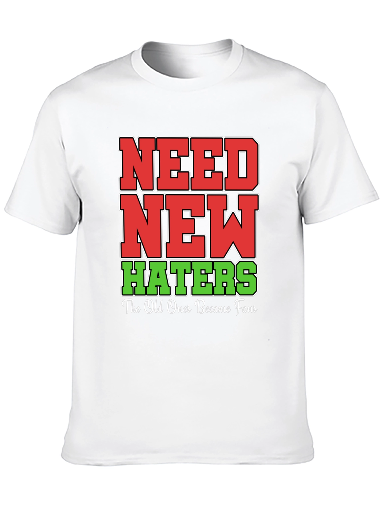 Black Need New Haters T-Shirt Funny Slogan Tee view 10