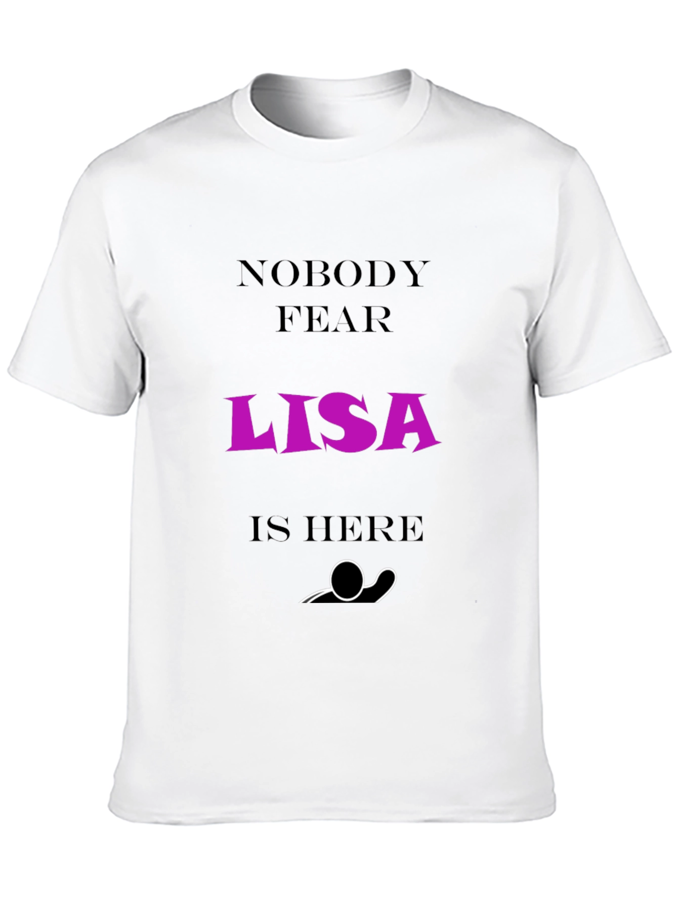 Black Nobody Fear Lisa Is Here T-Shirt - Funny Graphic Tee view 10