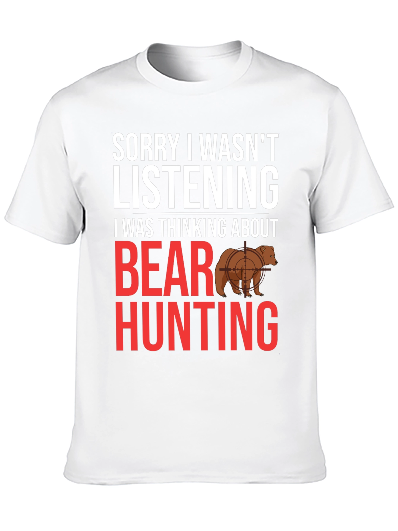 Black Funny Bear Hunting T-Shirt - Sorry Not Listening view 10