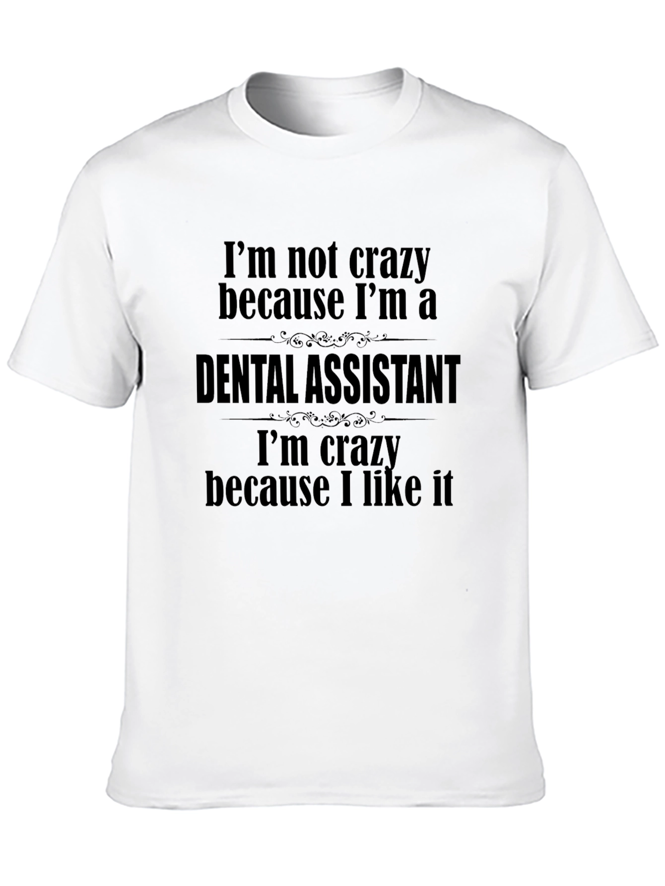Black Crazy Dental Assistant T-Shirt view 10