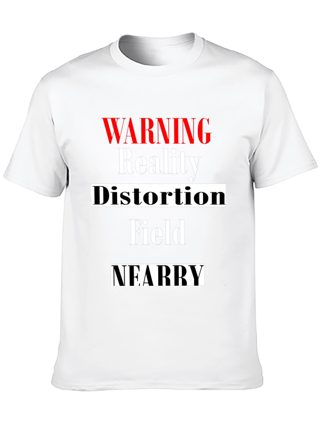 Black Warning Reality Distortion Field Nearby Black T-Shirt view 10