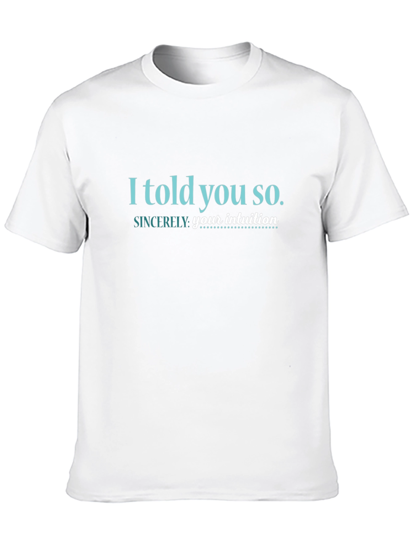 Black I Told You So T-Shirt view 10