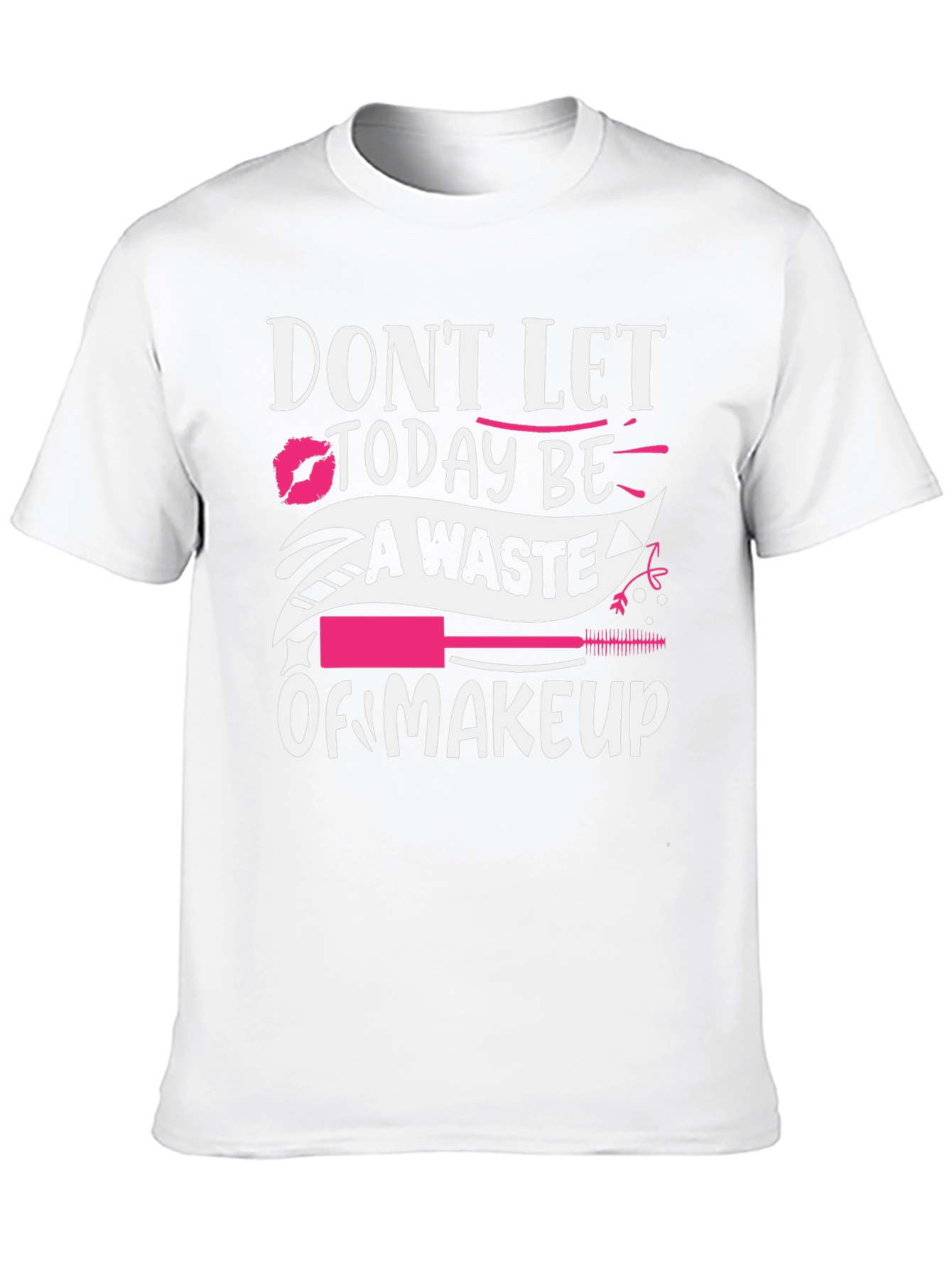 Black Makeup Lover T-Shirt - Don't Let Today Be A Waste view 10