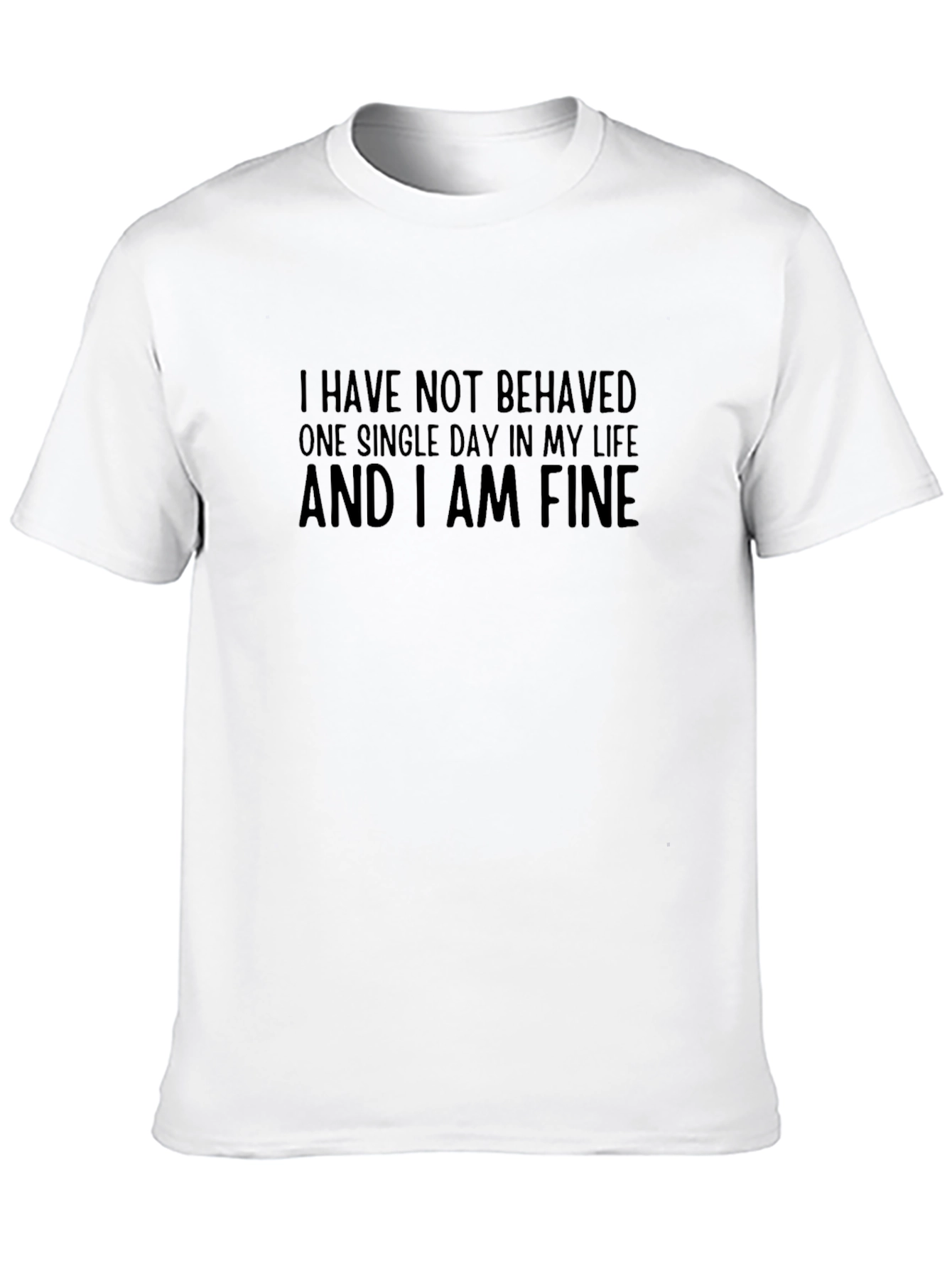 Black Funny Graphic T-Shirt - I Have Not Behaved view 10