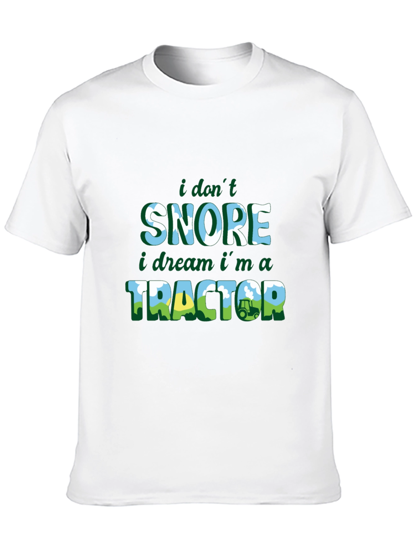 Funny Farmer T-Shirt: I Don't Snore, I Dream I'm a Tractor! - 10
