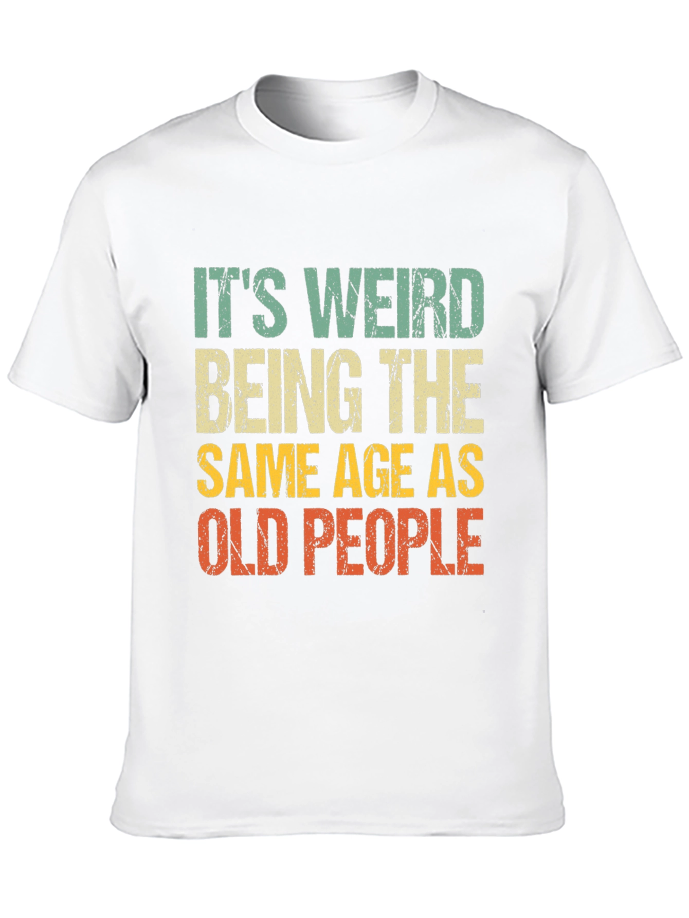 Black It's Weird Being The Same Age As Old People T-Shirt view 10
